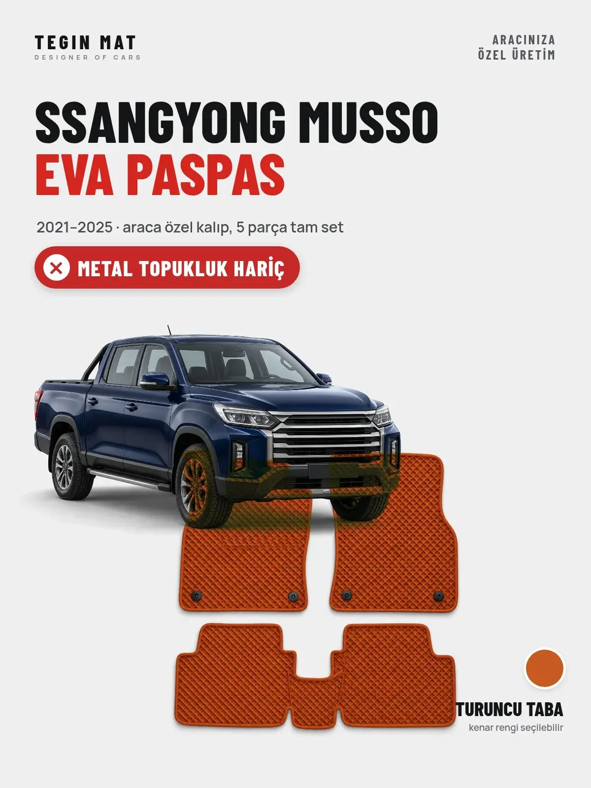 SsangYong Musso EVA Oto Paspas Tam Set (2021–2025) Turuncu Taba – Metal Topukluk Hariç (1)