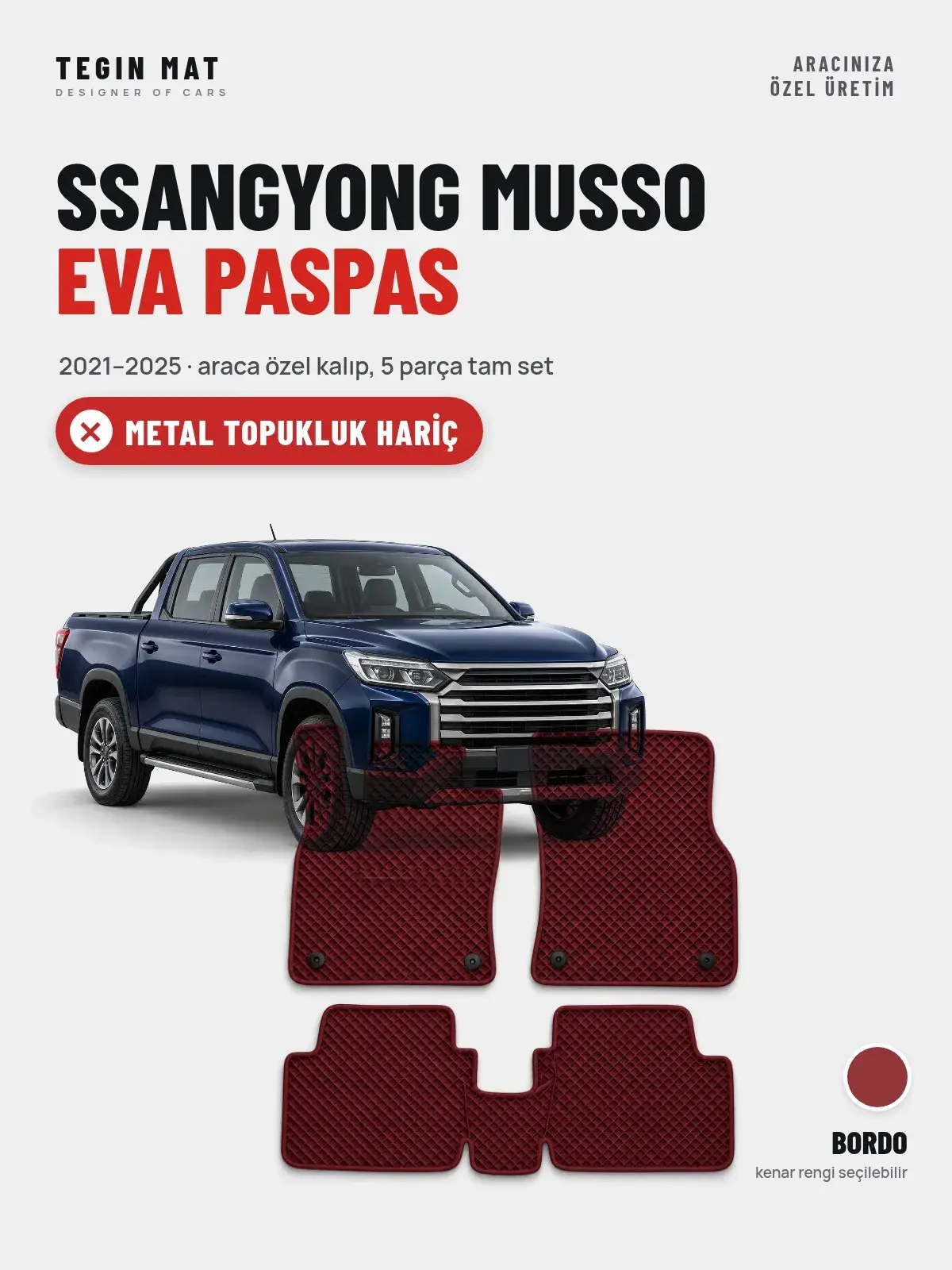 SsangYong Musso EVA Oto Paspas Tam Set (2021–2025) Bordo – Metal Topukluk Hariç (1)