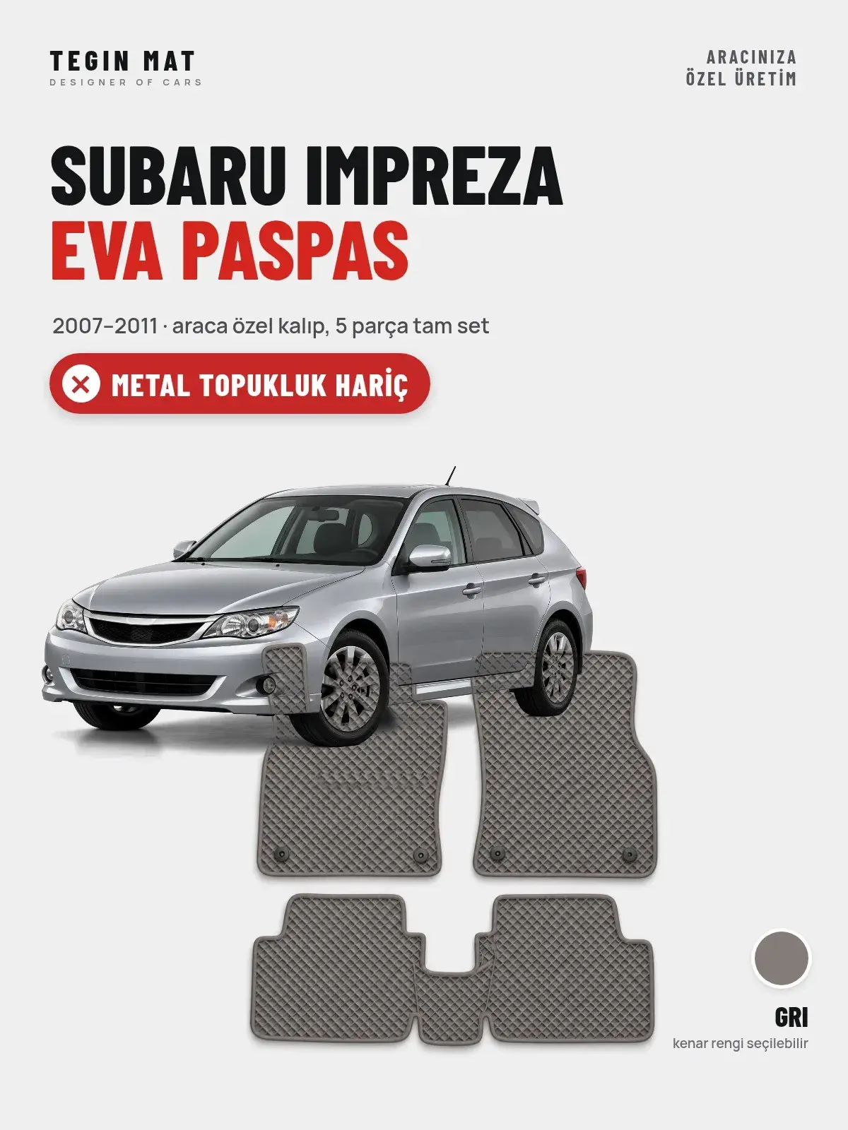Subaru Impreza EVA Oto Paspas Tam Set (2007–2011) Gri – Metal Topukluk Hariç (1)