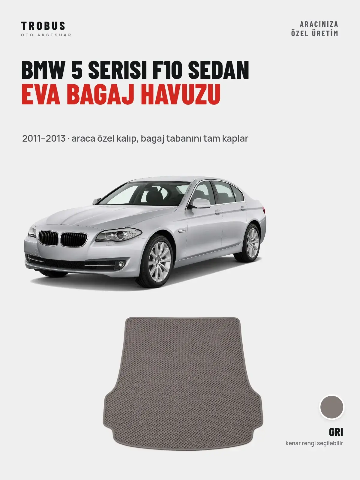 BMW 5 Serisi F10 Sedan EVA Bagaj Havuzu (2011–2013) Gri – Araca Özel Kalıp (1)