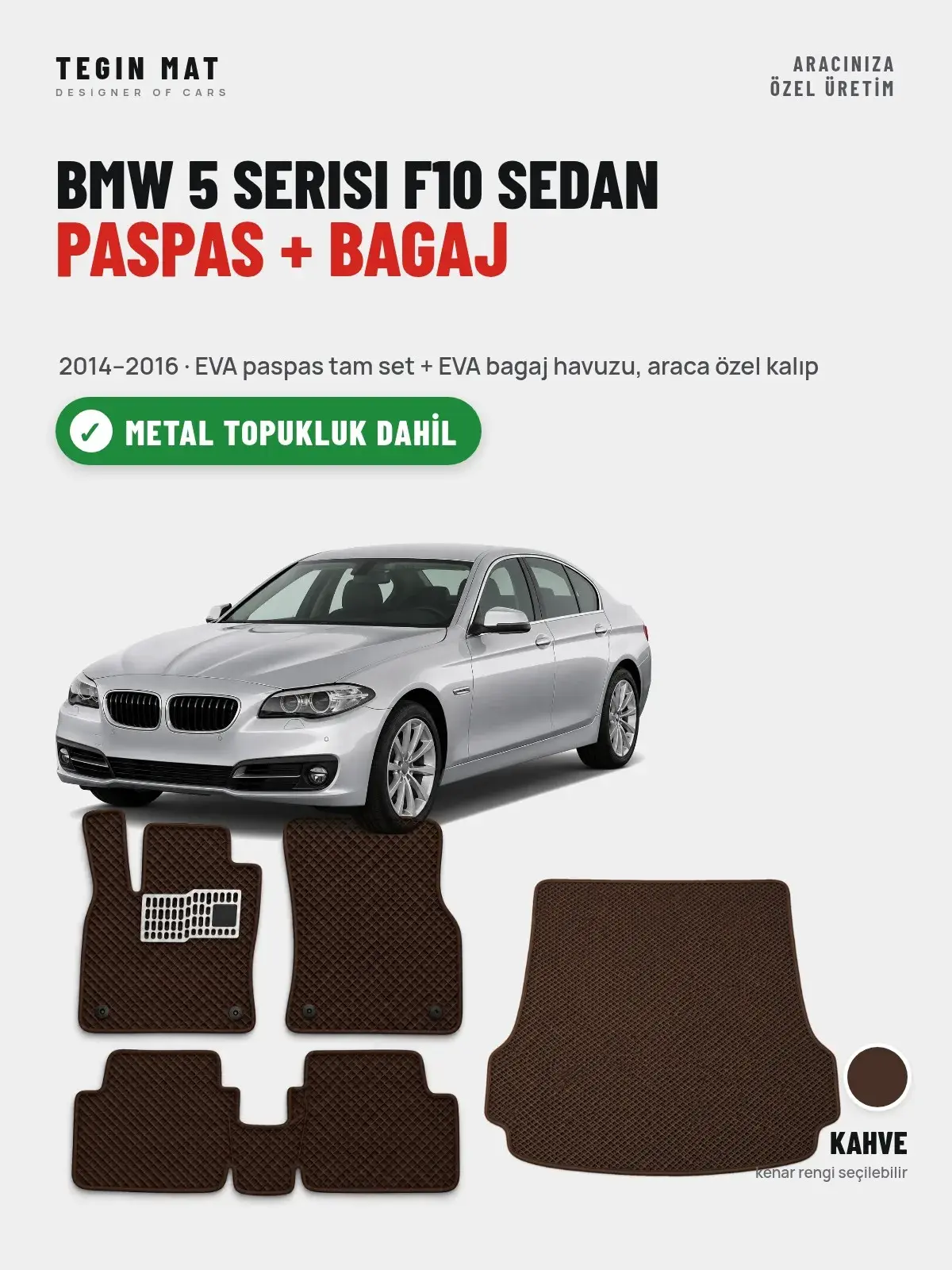 BMW 5 Serisi F10 Sedan EVA Paspas + Bagaj Havuzu Seti (2014–2016) Kahve – Metal Topukluk Dahil (1)