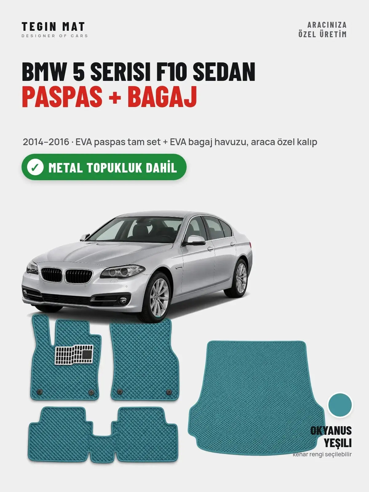 BMW 5 Serisi F10 Sedan EVA Paspas + Bagaj Havuzu Seti (2014–2016) Okyanus Yeşili – Metal Topukluk Dahil (1)
