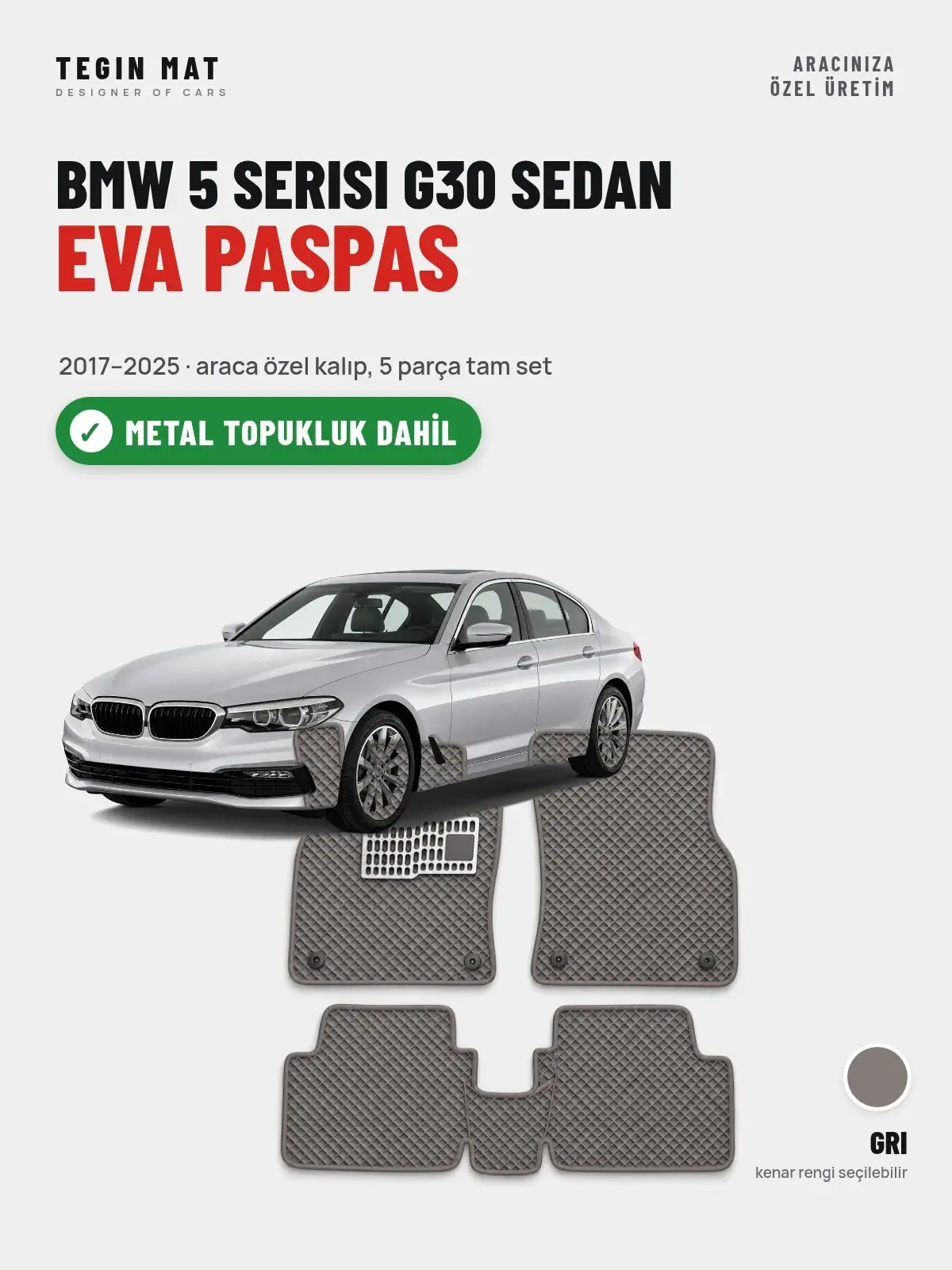 BMW 5 Serisi G30 Sedan EVA Oto Paspas Tam Set (2017–2025) Gri – Metal Topukluk Dahil (1)
