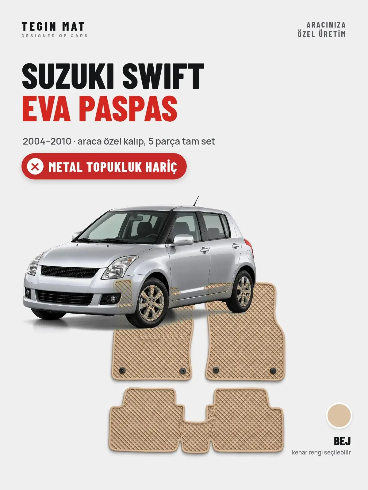 Suzuki Swift EVA Oto Paspas Tam Set (2004–2010) Bej – Metal Topukluk Hariç (1)