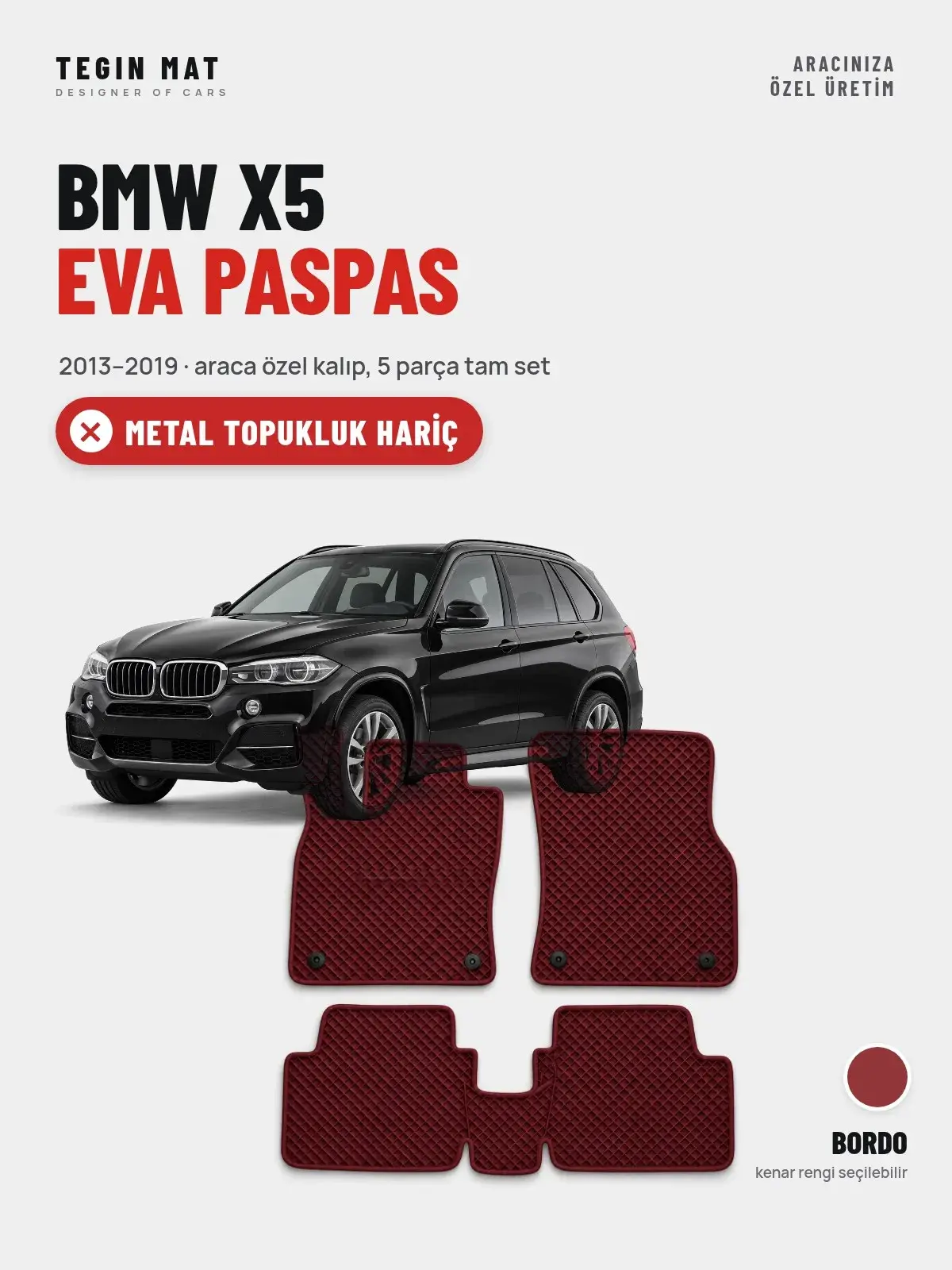 BMW X5 EVA Oto Paspas Tam Set (2013–2019) Bordo – Metal Topukluk Hariç (1)
