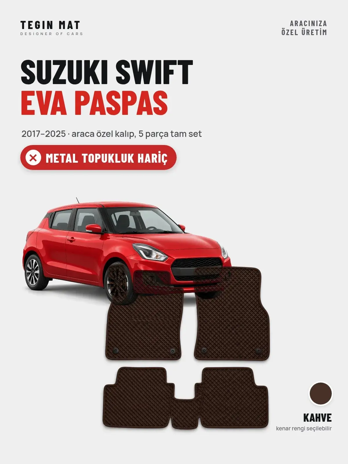 Suzuki Swift EVA Oto Paspas Tam Set (2017–2025) Kahve – Metal Topukluk Hariç (1)