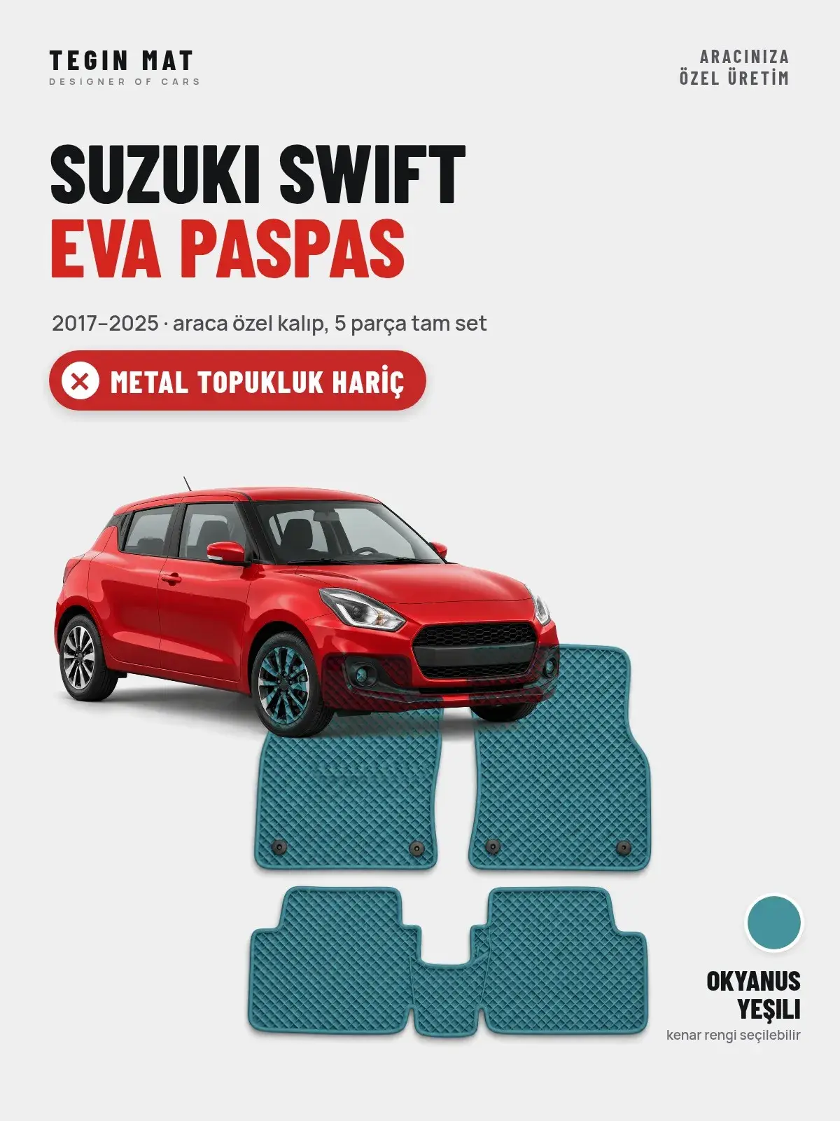 Suzuki Swift EVA Oto Paspas Tam Set (2017–2025) Okyanus Yeşili – Metal Topukluk Hariç (1)