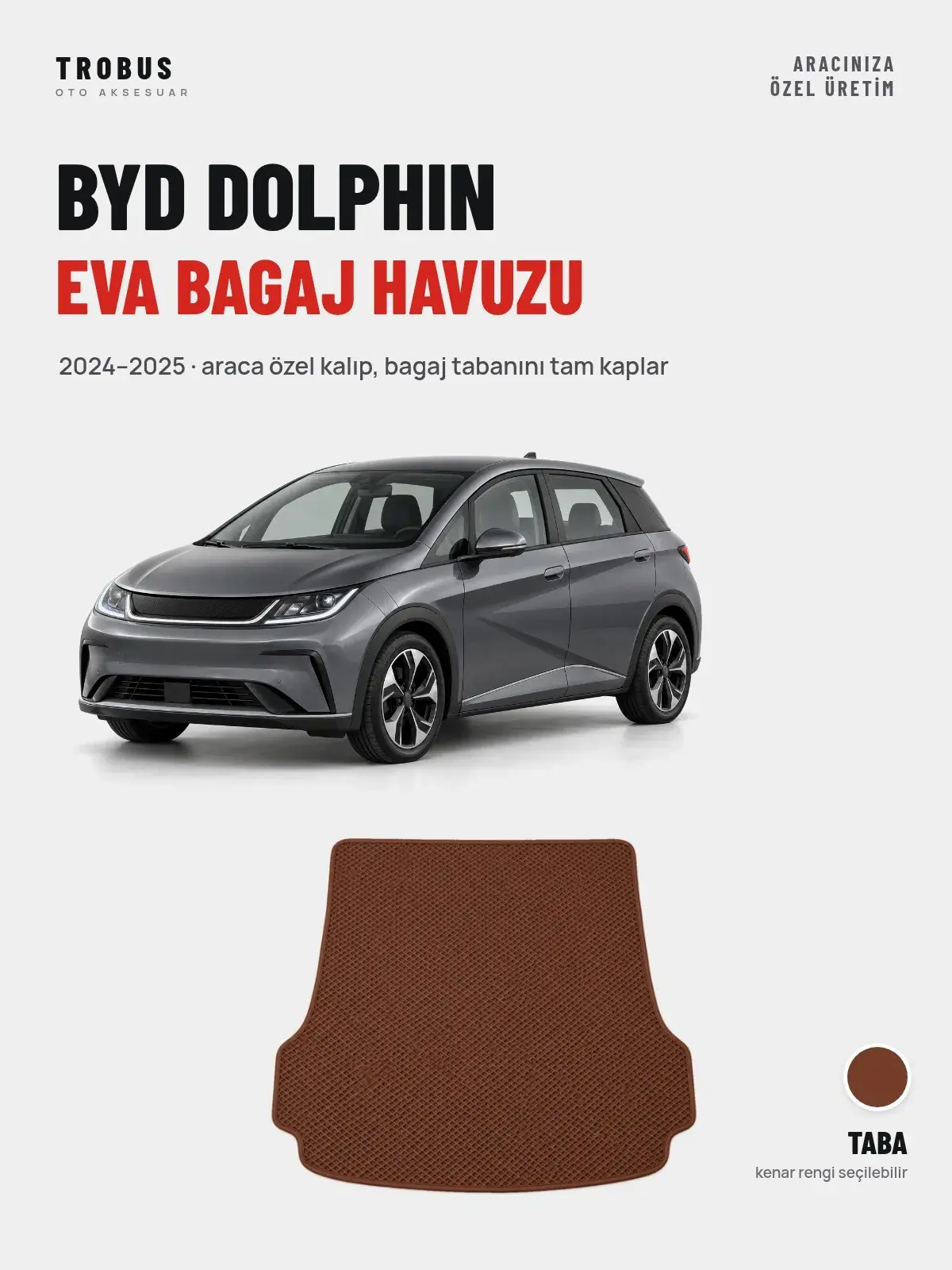BYD Dolphin EVA Bagaj Havuzu (2024–2025) Taba – Araca Özel Kalıp (1)