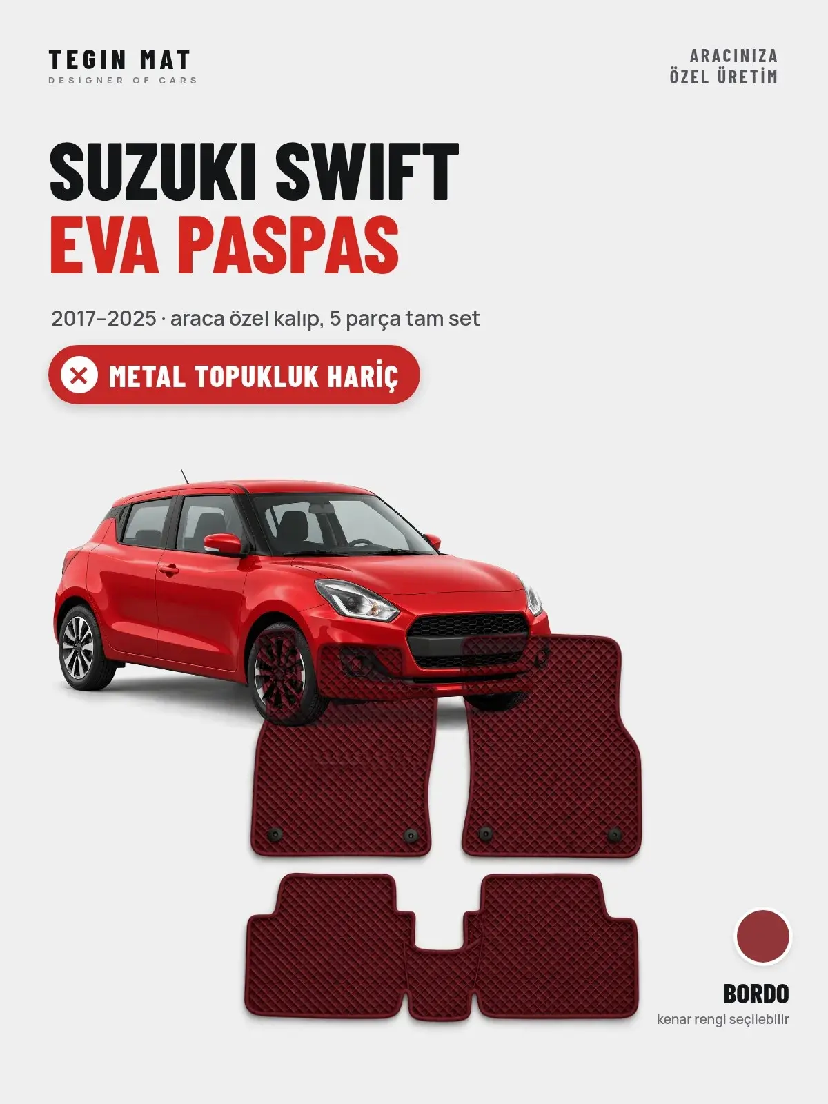 Suzuki Swift EVA Oto Paspas Tam Set (2017–2025) Bordo – Metal Topukluk Hariç (1)