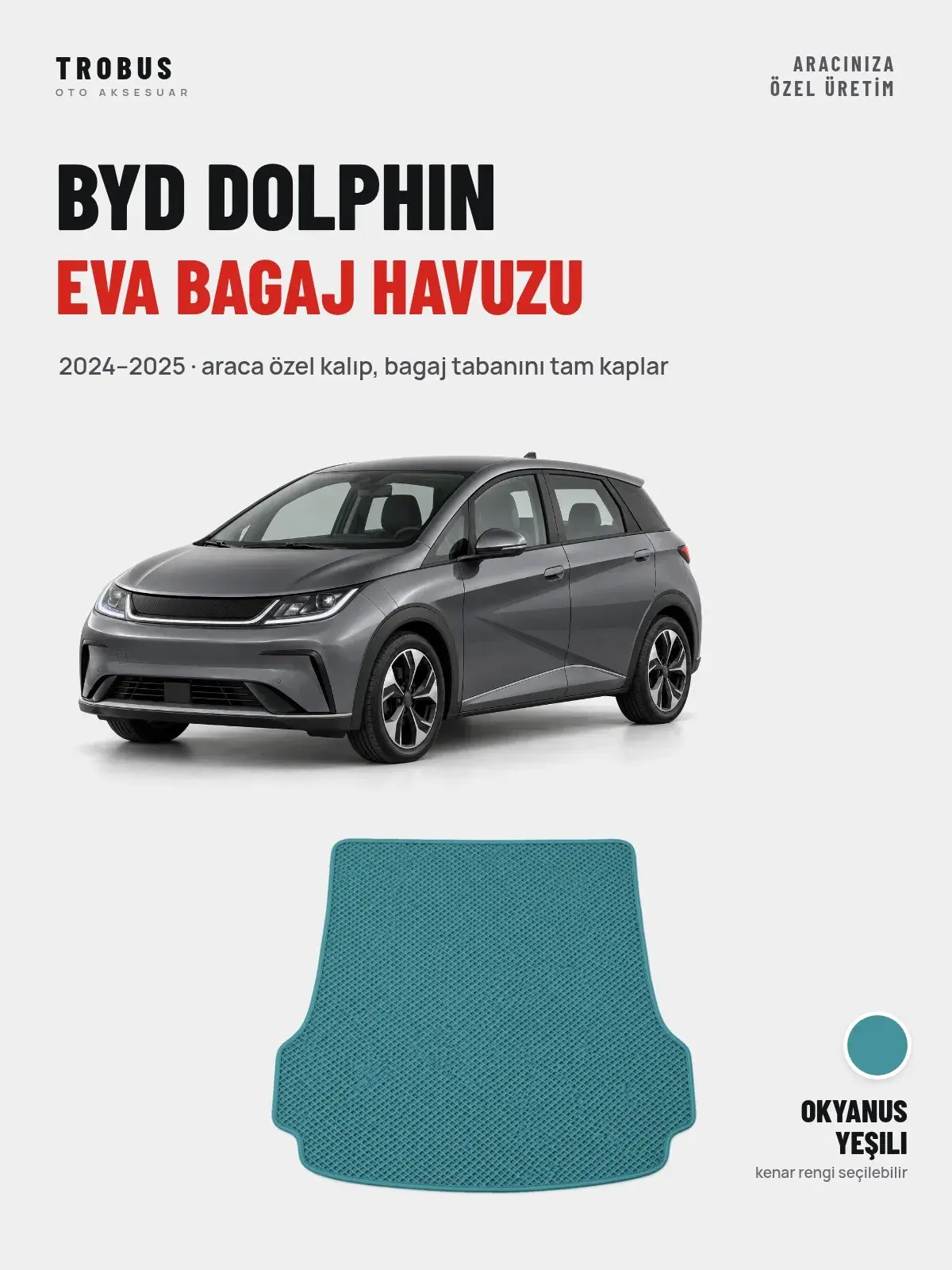 BYD Dolphin EVA Bagaj Havuzu (2024–2025) Okyanus Yeşili – Araca Özel Kalıp (1)