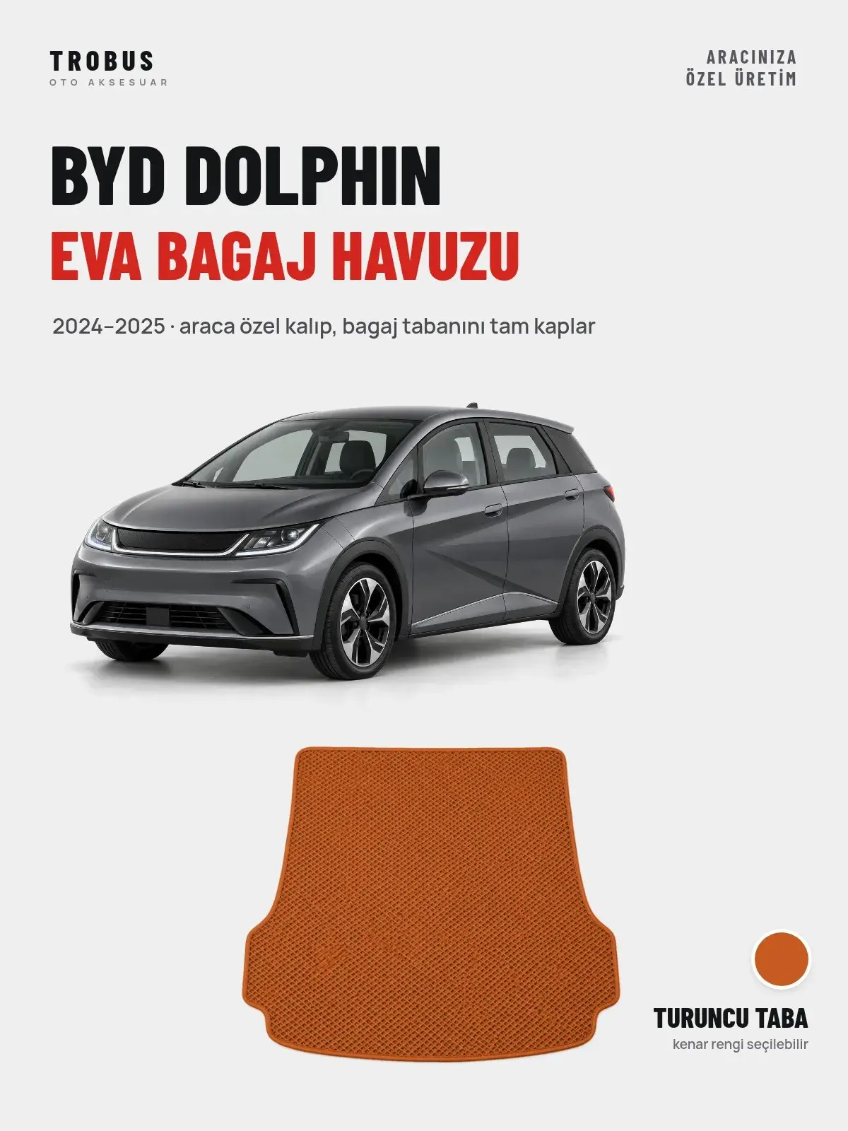 BYD Dolphin EVA Bagaj Havuzu (2024–2025) Turuncu Taba – Araca Özel Kalıp (1)