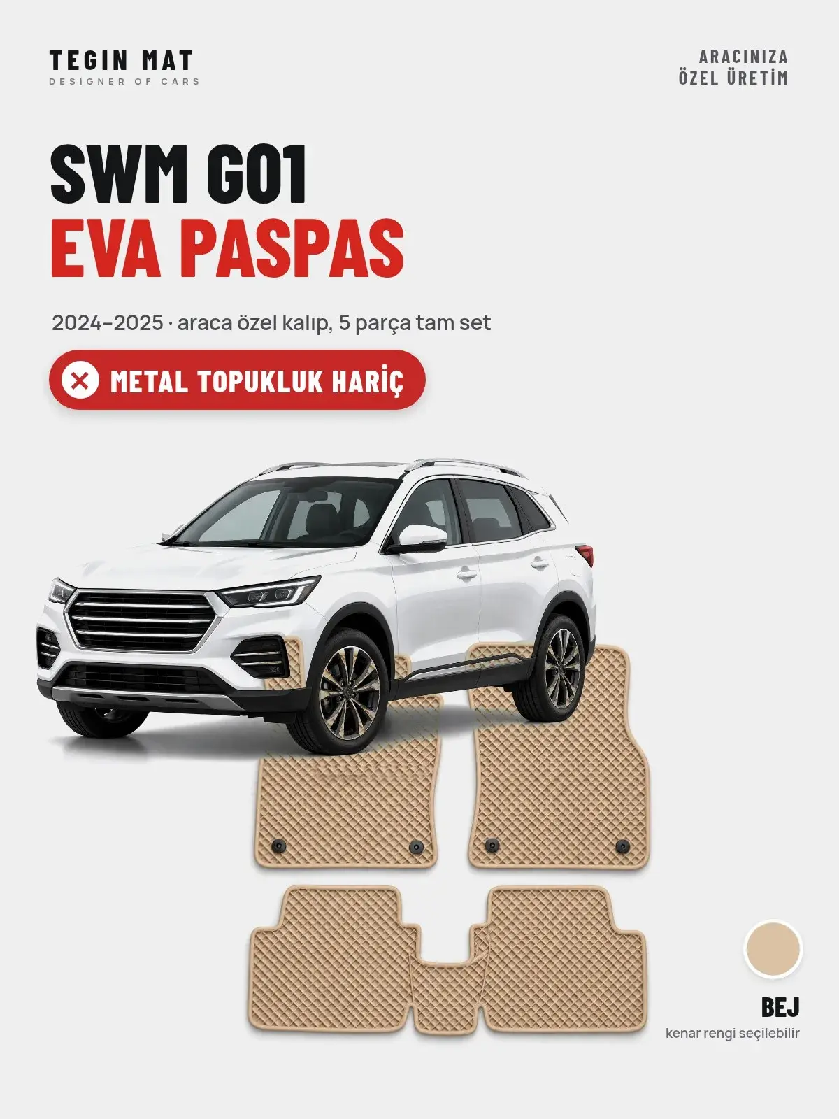 SWM G01 EVA Oto Paspas Tam Set (2024–2025) Bej – Metal Topukluk Hariç (1)