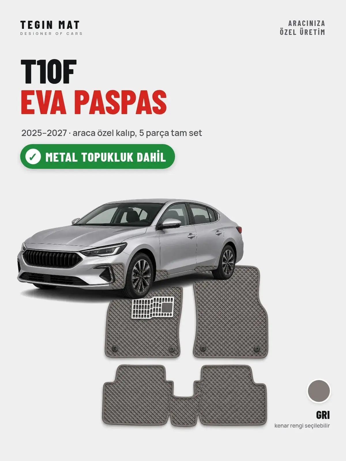 T10F EVA Oto Paspas Tam Set (2025–2027) Gri – Metal Topukluk Dahil (1)