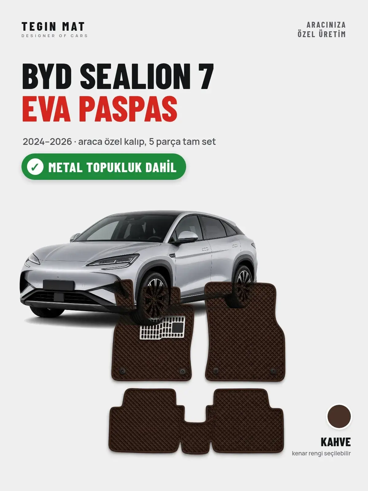 BYD Sealion 7 EVA Oto Paspas Tam Set (2024–2026) Kahve – Metal Topukluk Dahil (1)