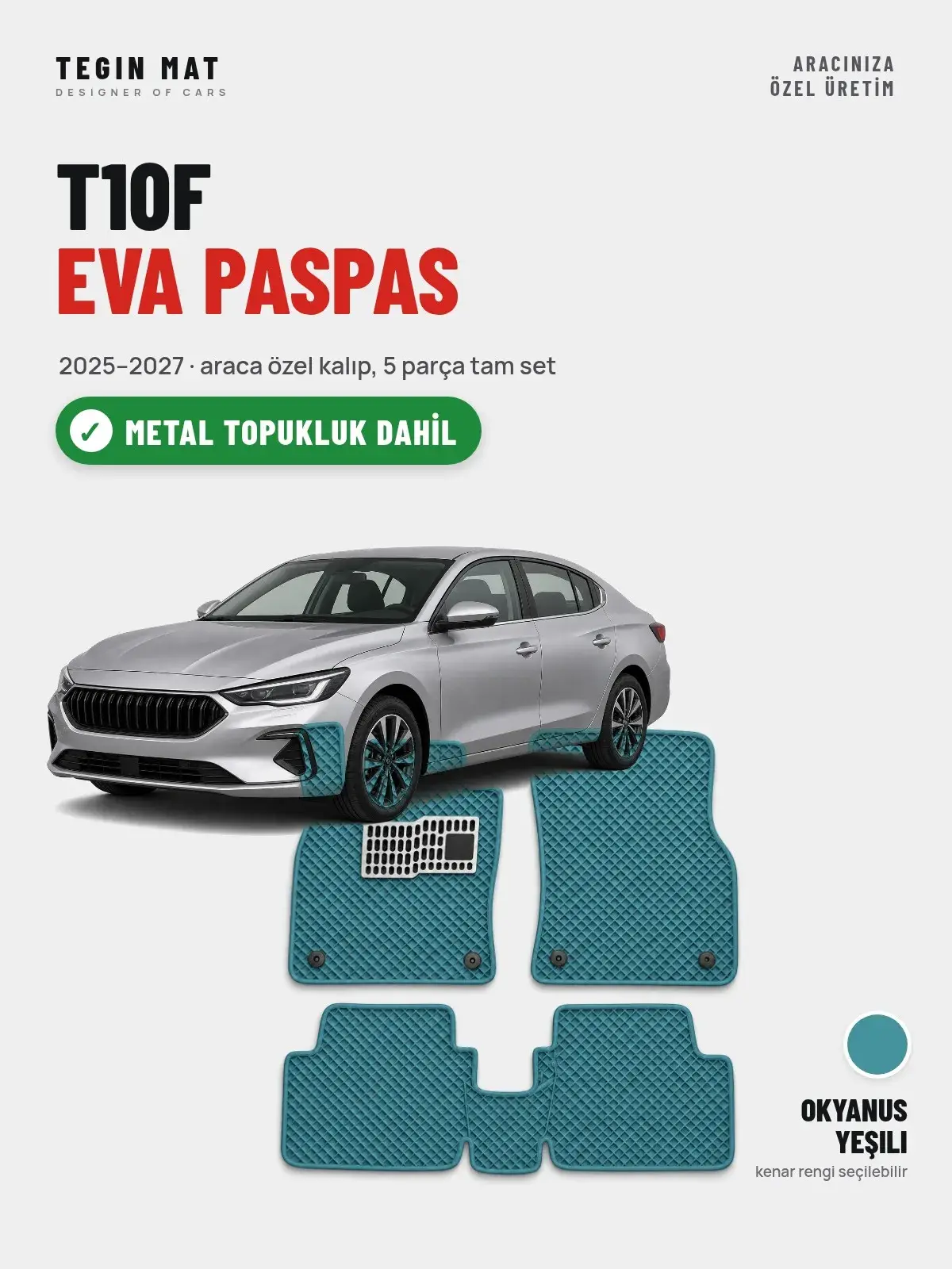 T10F EVA Oto Paspas Tam Set (2025–2027) Okyanus Yeşili – Metal Topukluk Dahil (1)