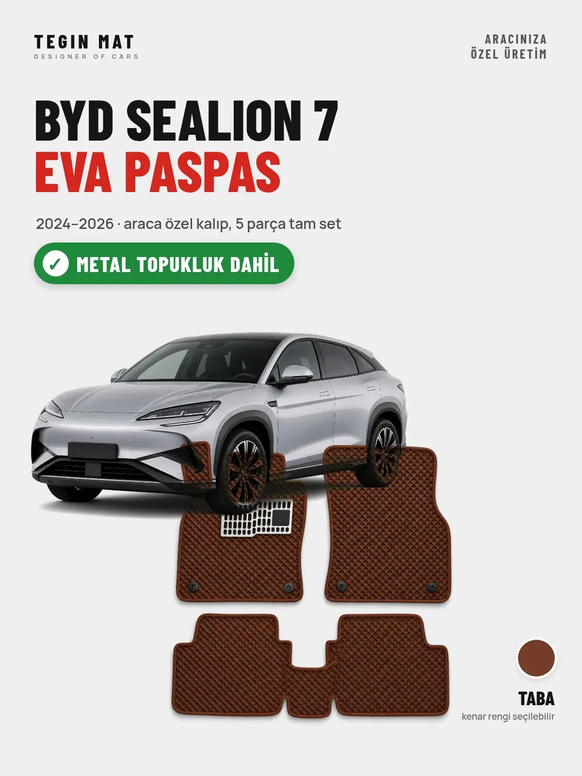 BYD Sealion 7 EVA Oto Paspas Tam Set (2024–2026) Taba – Metal Topukluk Dahil (1)