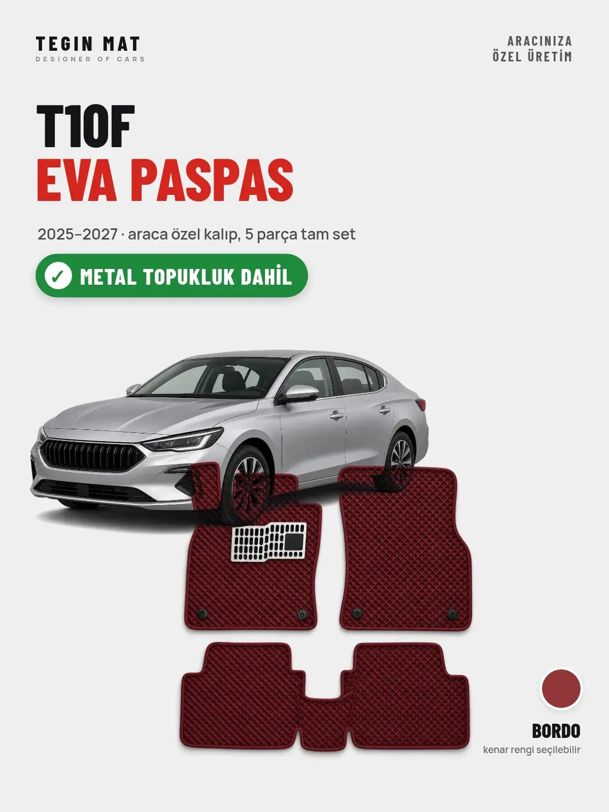 T10F EVA Oto Paspas Tam Set (2025–2027) Bordo – Metal Topukluk Dahil (1)