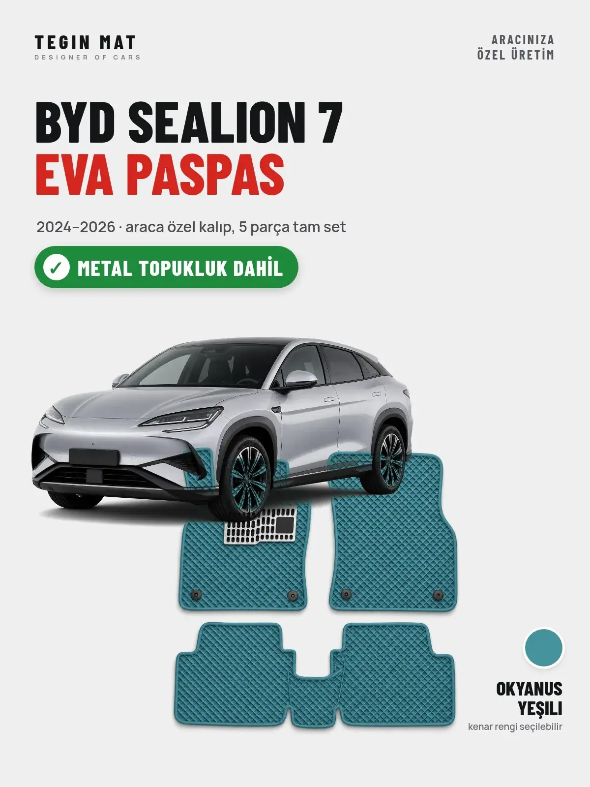 BYD Sealion 7 EVA Oto Paspas Tam Set (2024–2026) Okyanus Yeşili – Metal Topukluk Dahil (1)