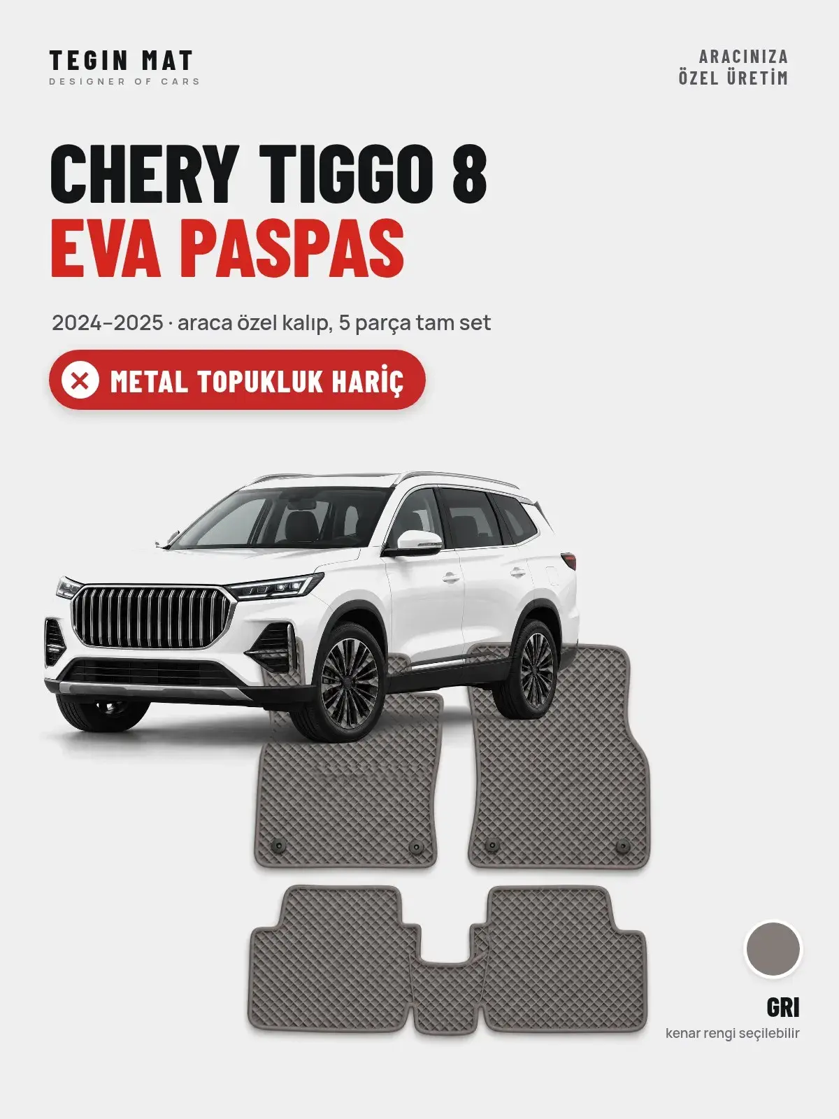 Chery Tiggo 8 EVA Oto Paspas Tam Set (2024–2025) Gri – Metal Topukluk Hariç (1)
