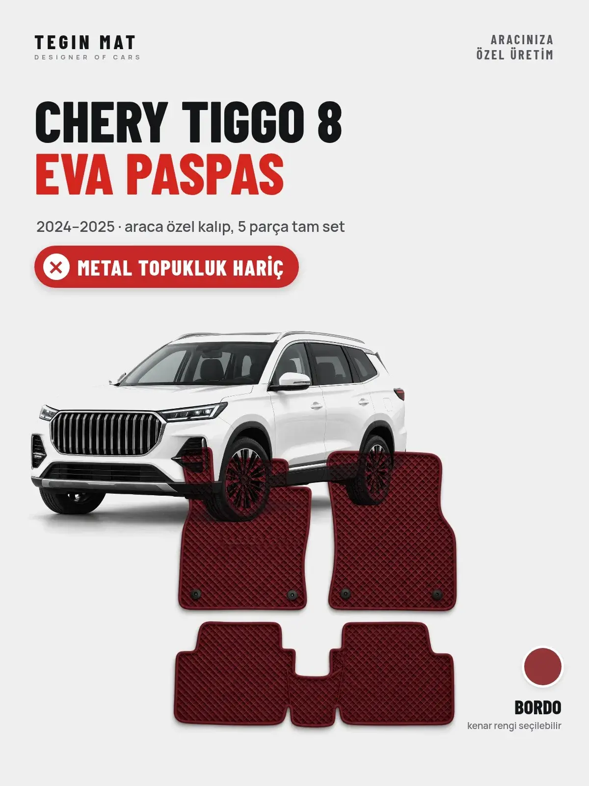 Chery Tiggo 8 EVA Oto Paspas Tam Set (2024–2025) Bordo – Metal Topukluk Hariç (1)
