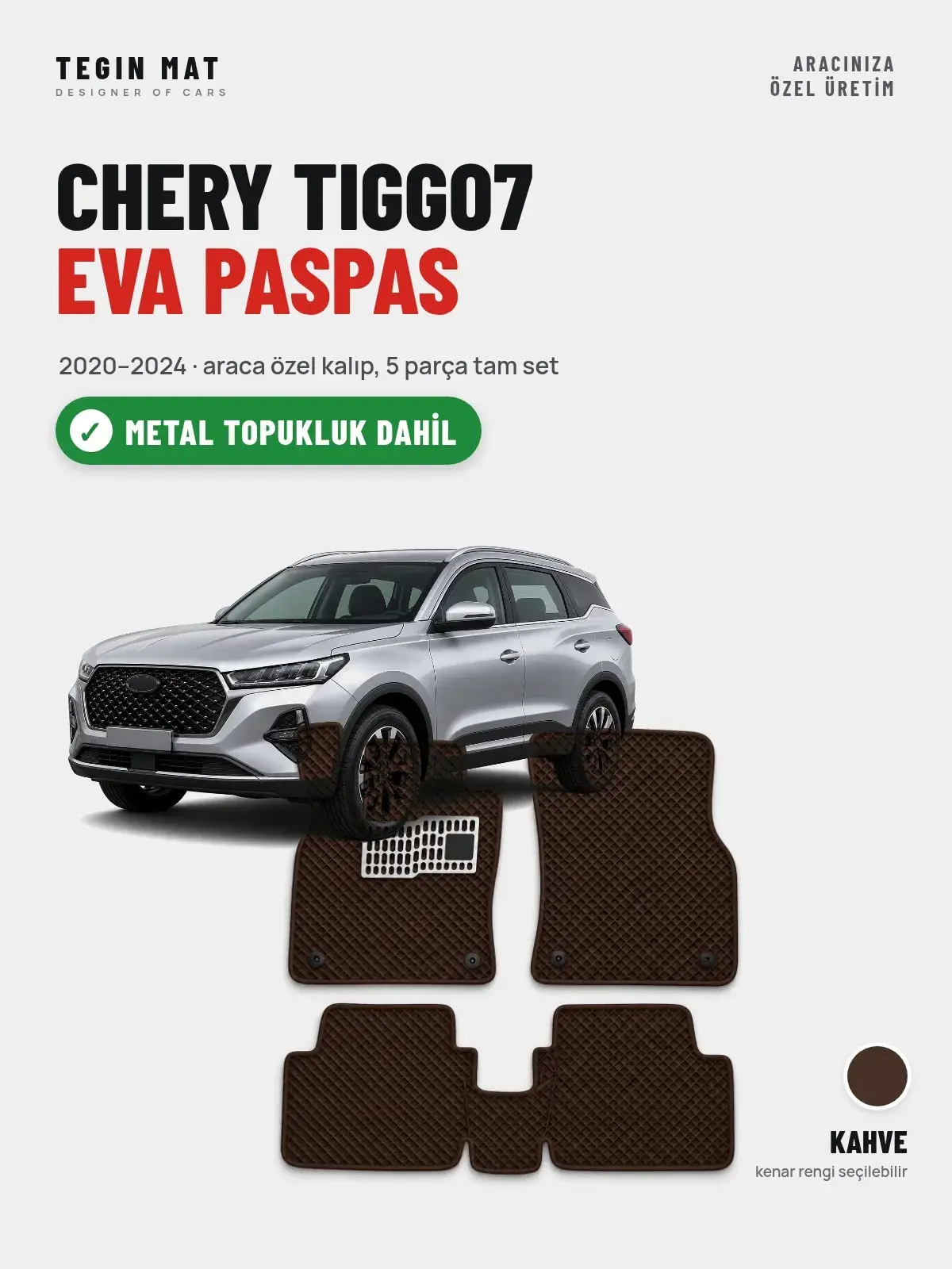 Chery Tiggo7 EVA Oto Paspas Tam Set (2020–2024) Kahve – Metal Topukluk Dahil (1)