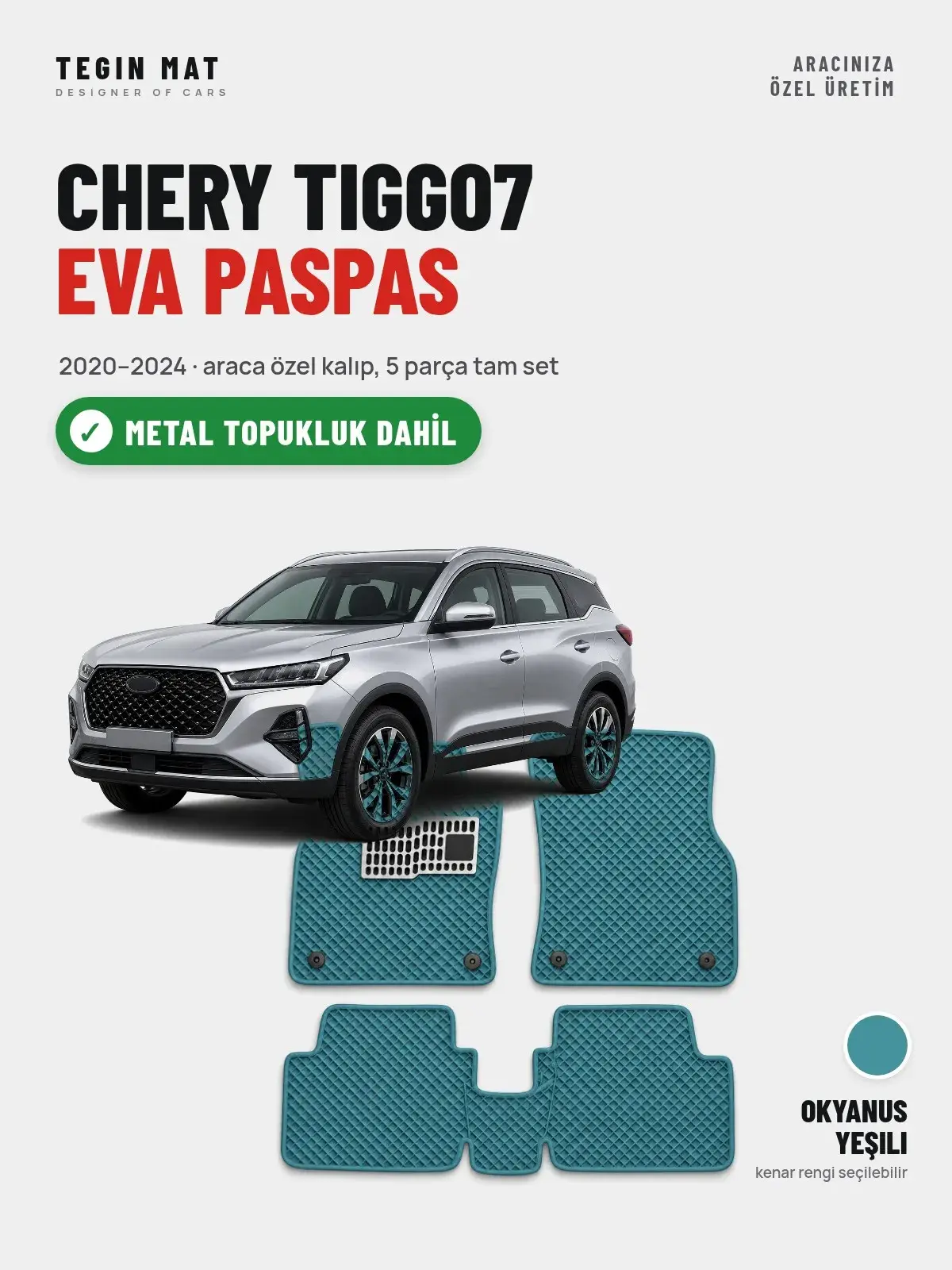Chery Tiggo7 EVA Oto Paspas Tam Set (2020–2024) Okyanus Yeşili – Metal Topukluk Dahil (1)