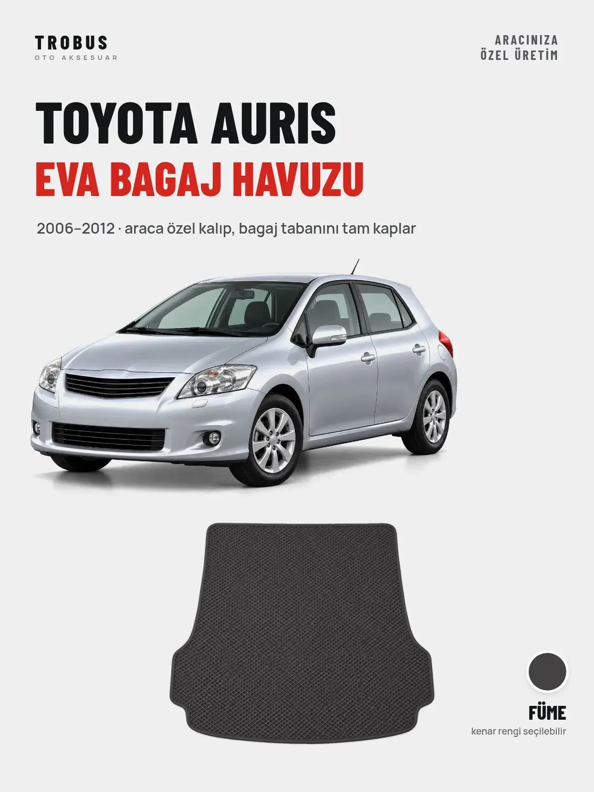 Toyota Auris EVA Bagaj Havuzu (2006–2012) Füme – Araca Özel Kalıp (1)