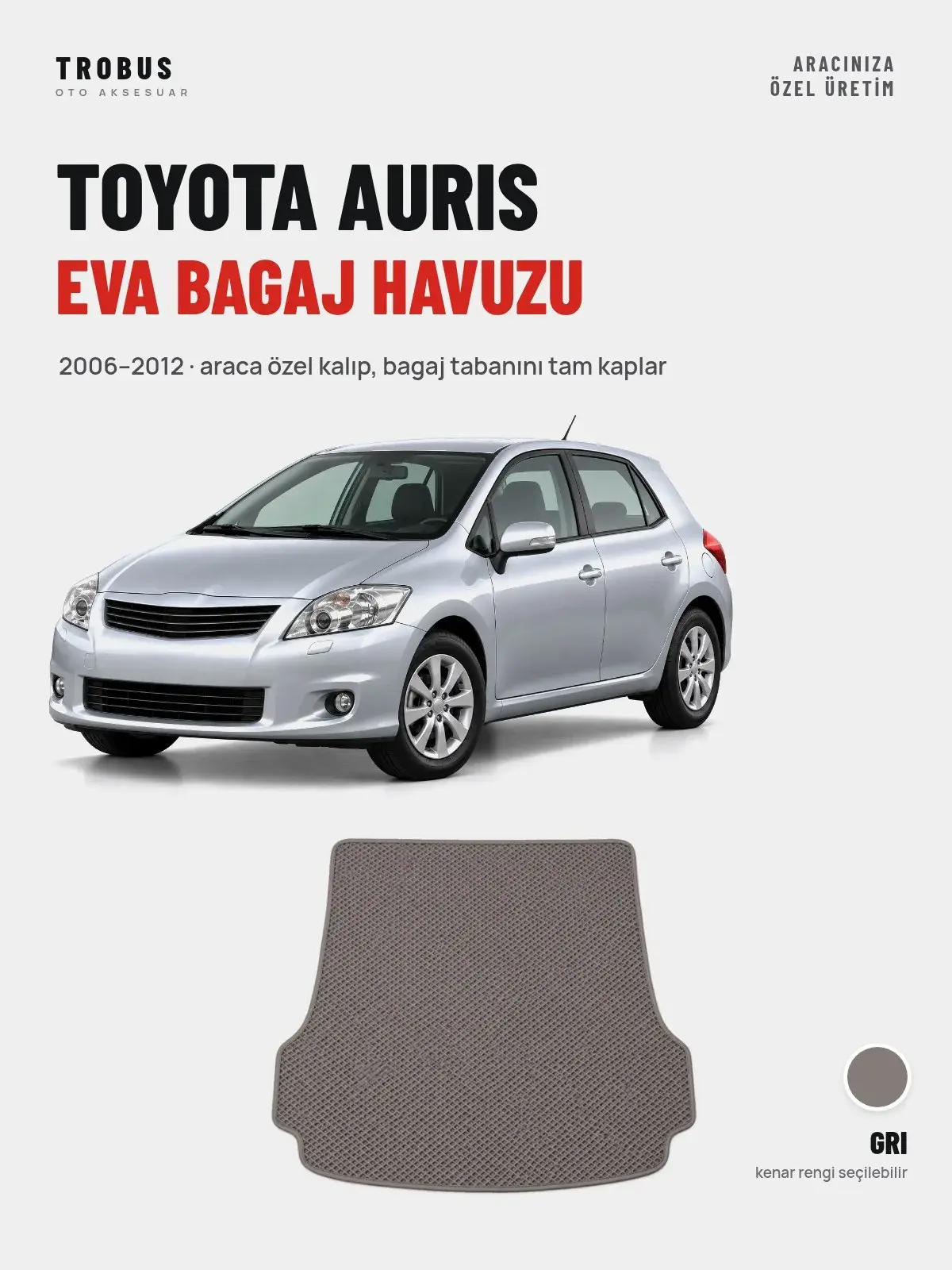 Toyota Auris EVA Bagaj Havuzu (2006–2012) Gri – Araca Özel Kalıp (1)