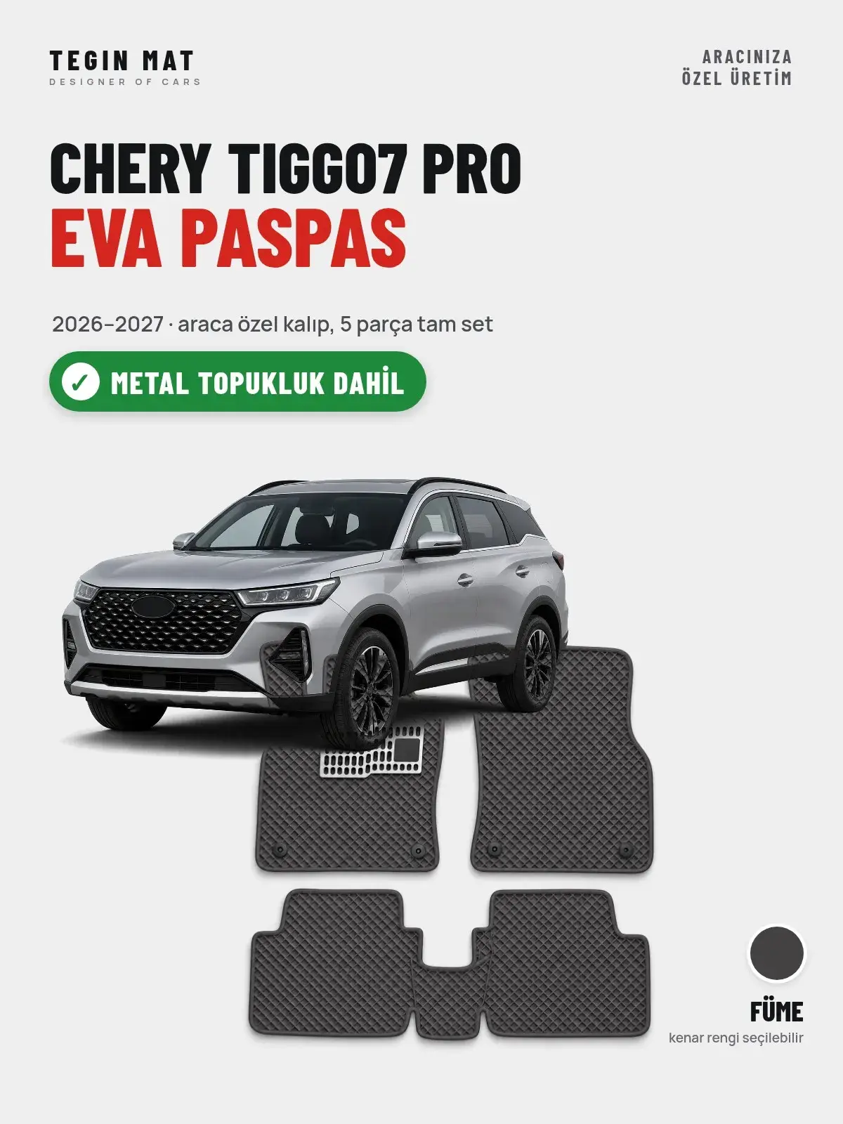 Chery Tiggo7 Pro EVA Oto Paspas Tam Set (2026–2027) Füme – Metal Topukluk Dahil (1)