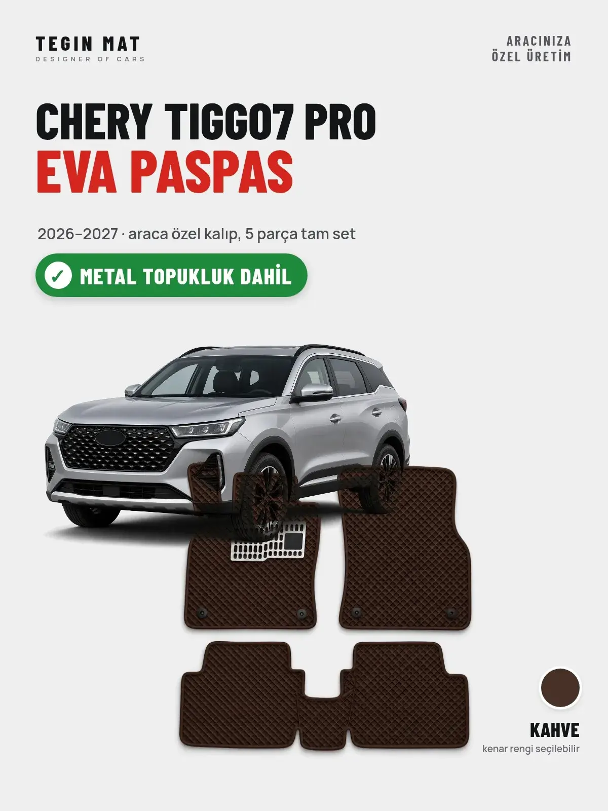 Chery Tiggo7 Pro EVA Oto Paspas Tam Set (2026–2027) Kahve – Metal Topukluk Dahil (1)