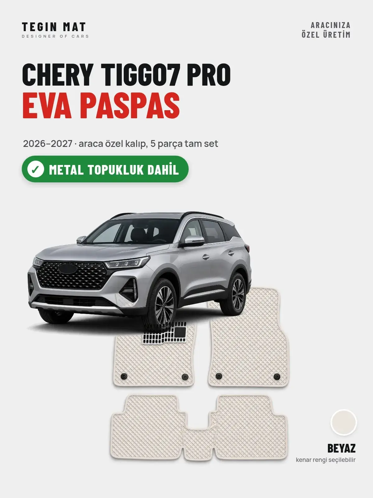 Chery Tiggo7 Pro EVA Oto Paspas Tam Set (2026–2027) Beyaz – Metal Topukluk Dahil (1)