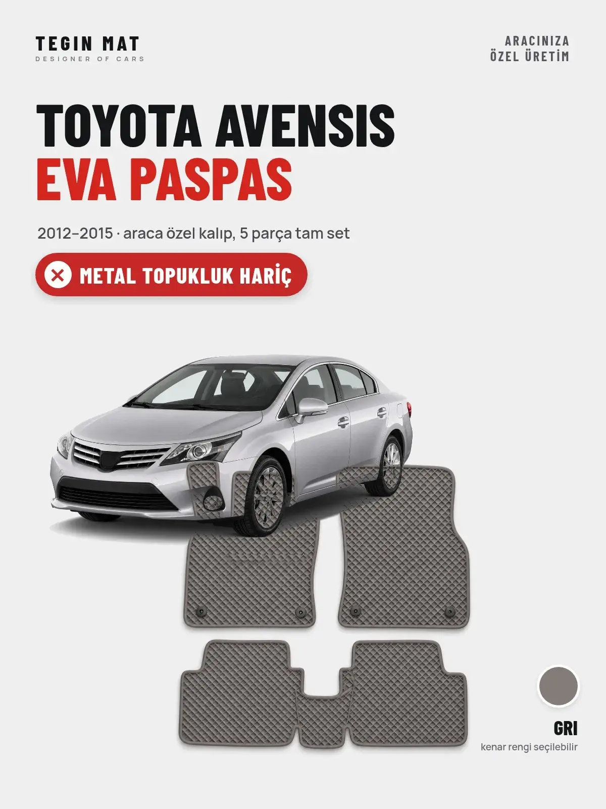 Toyota Avensis EVA Oto Paspas Tam Set (2012–2015) Gri – Metal Topukluk Hariç (1)