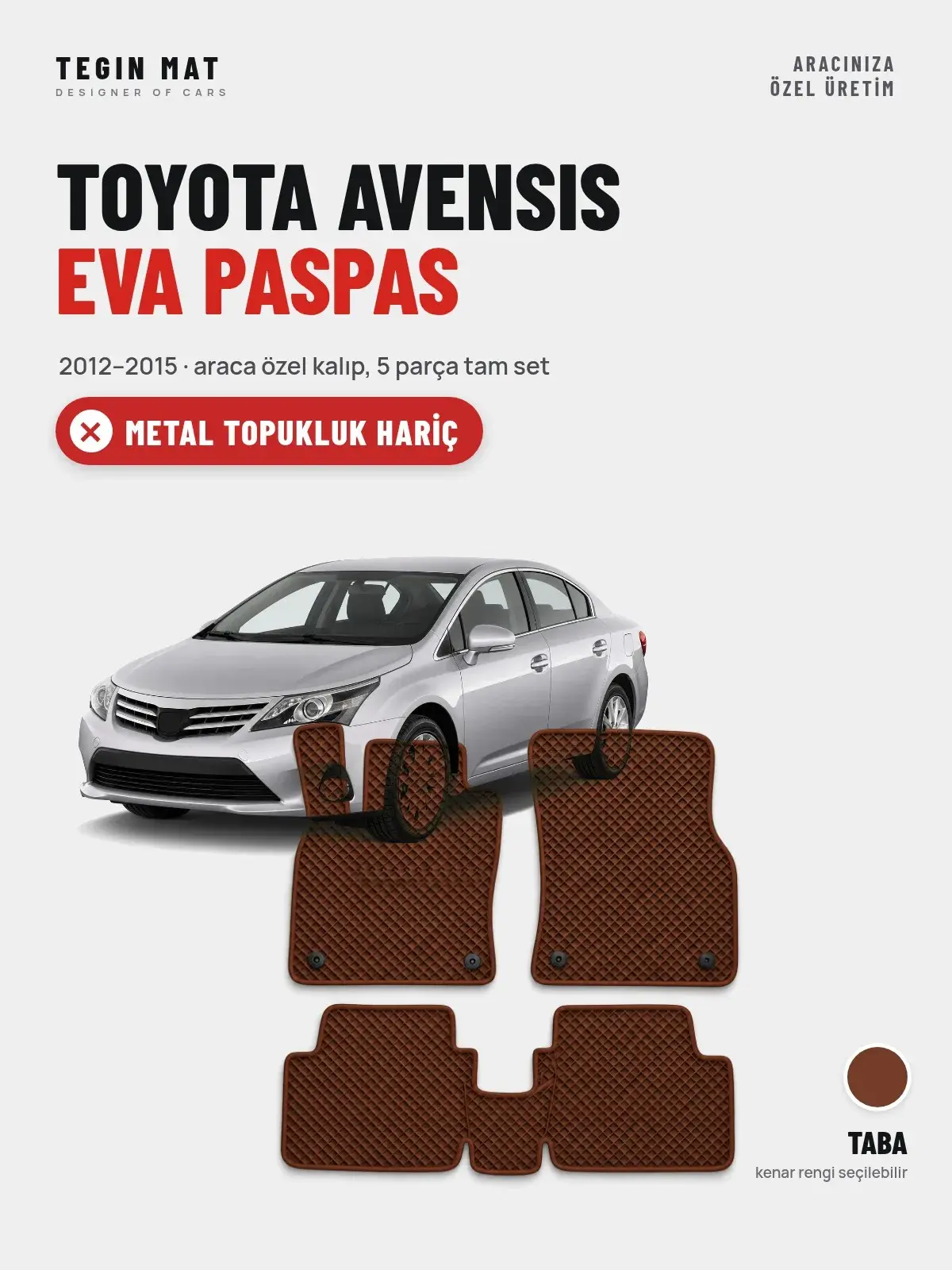 Toyota Avensis EVA Oto Paspas Tam Set (2012–2015) Taba – Metal Topukluk Hariç (1)