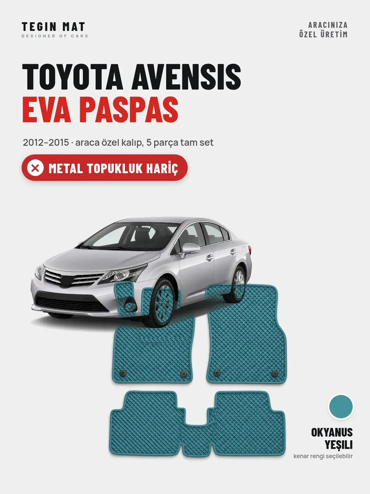 Toyota Avensis EVA Oto Paspas Tam Set (2012–2015) Okyanus Yeşili – Metal Topukluk Hariç (1)