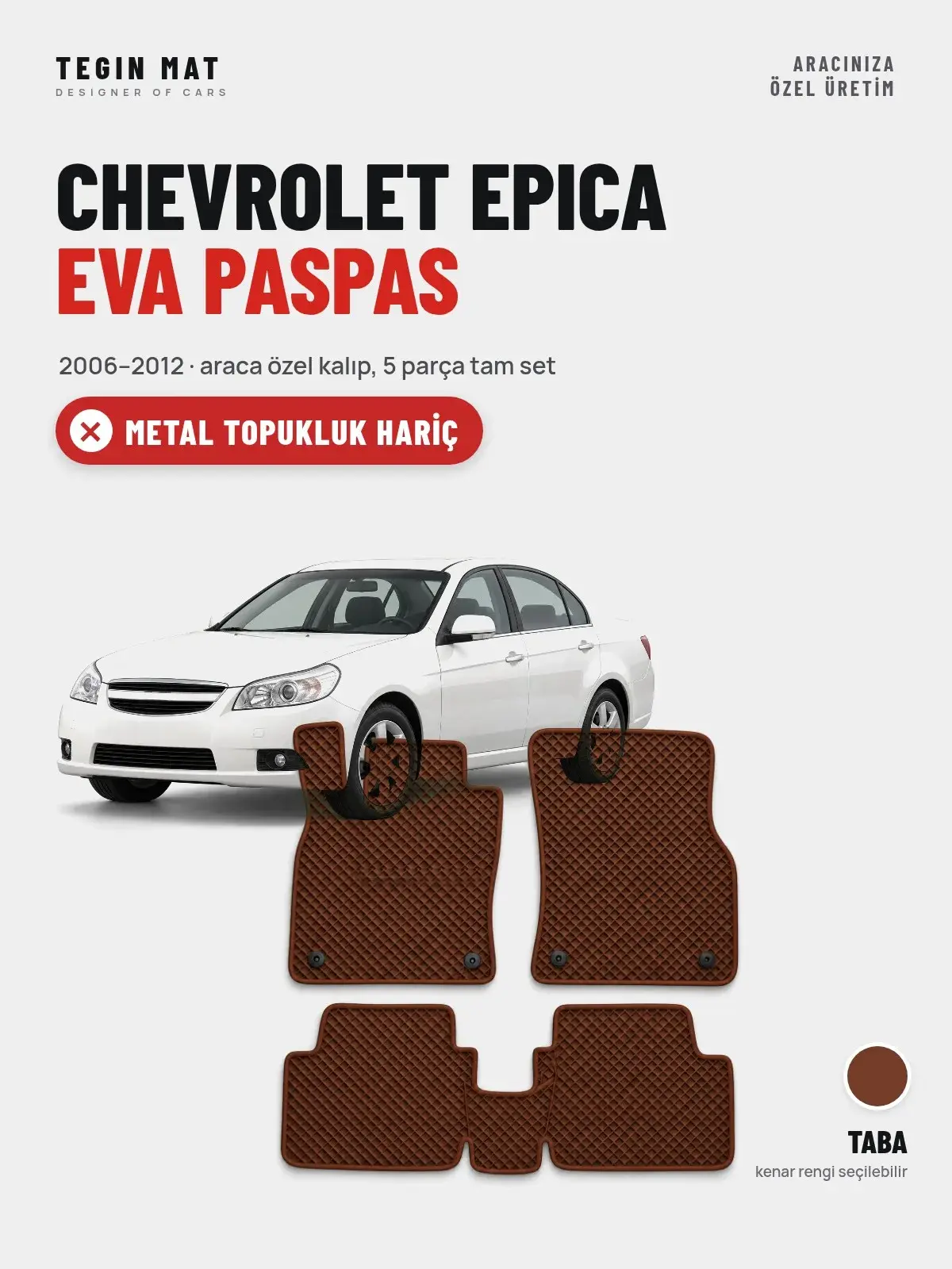 Chevrolet Epica EVA Oto Paspas Tam Set (2006–2012) Taba – Metal Topukluk Hariç (1)
