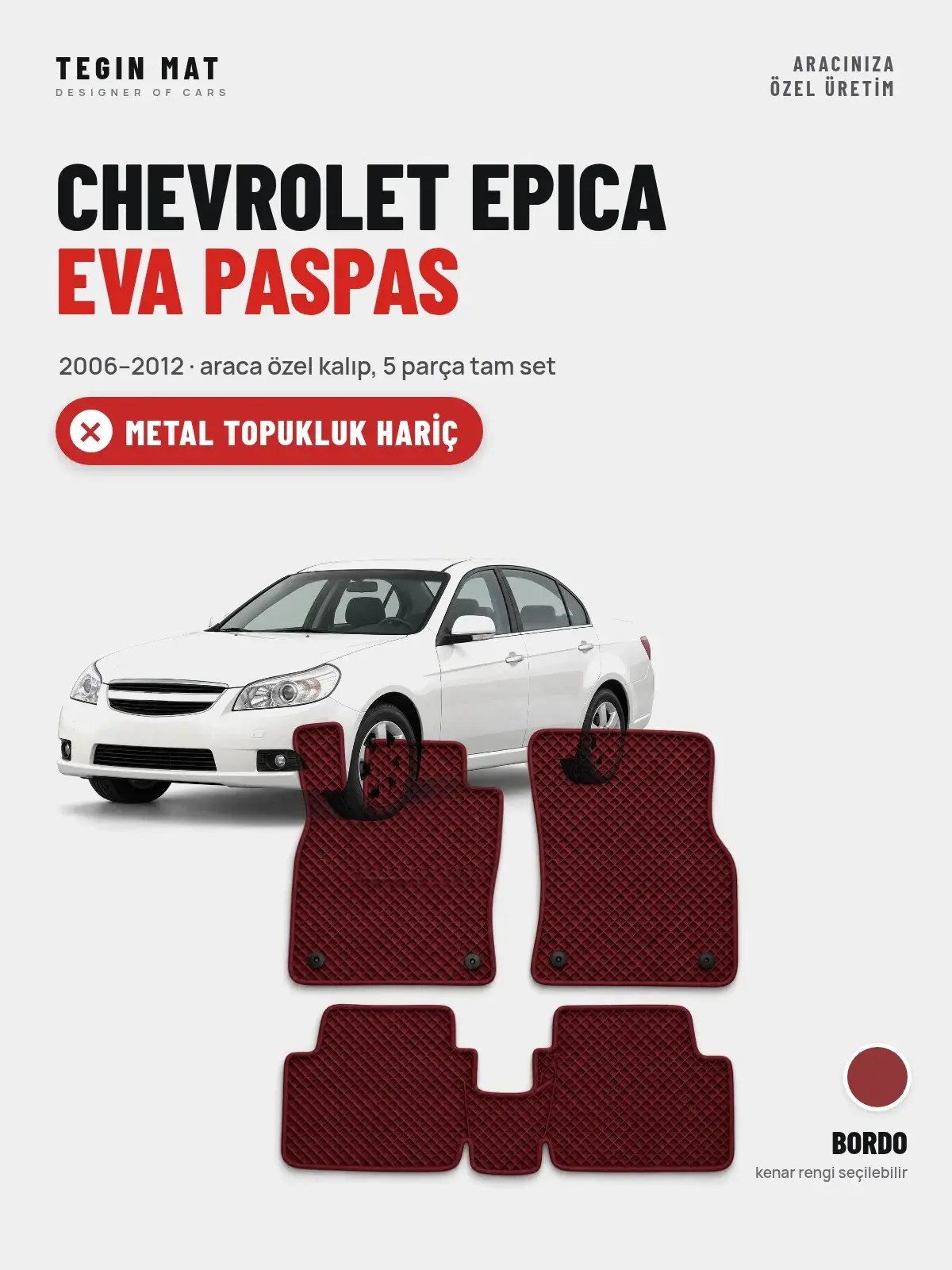 Chevrolet Epica EVA Oto Paspas Tam Set (2006–2012) Bordo – Metal Topukluk Hariç (1)