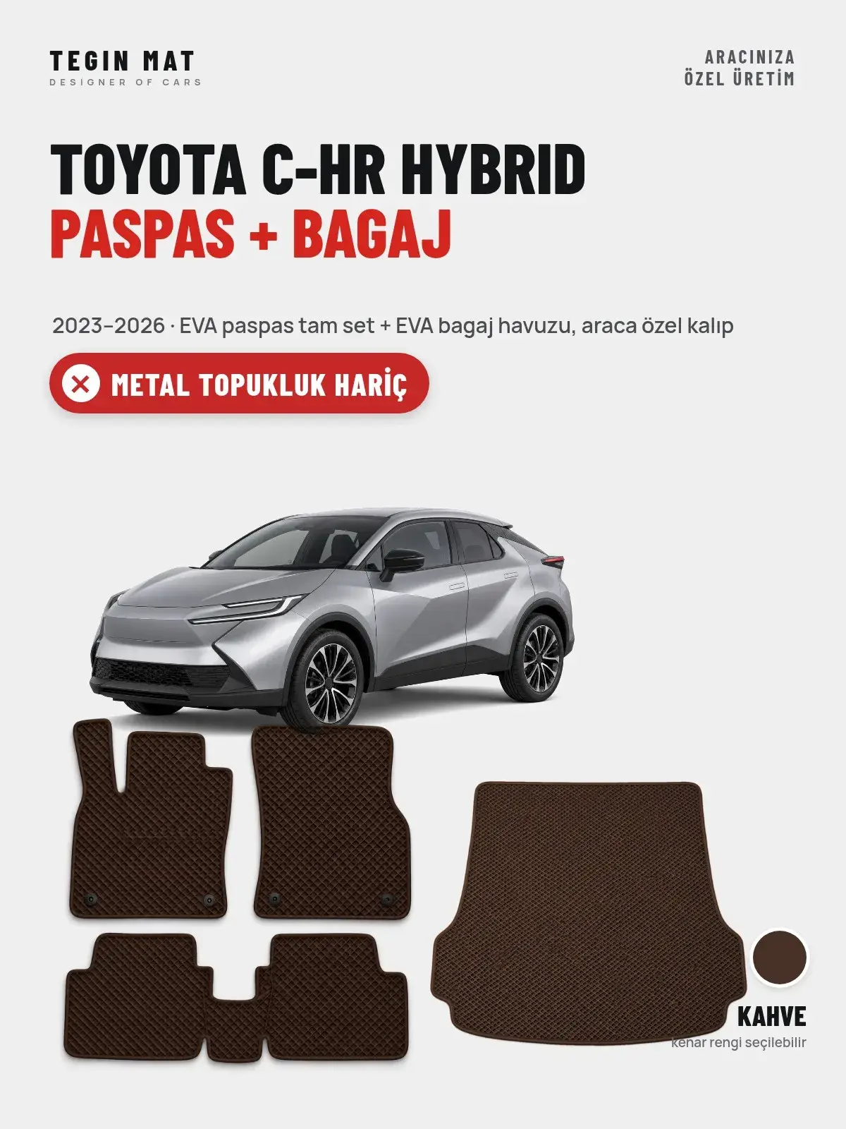 Toyota C-HR Hybrid EVA Paspas + Bagaj Havuzu Seti (2023–2026) Kahve – Metal Topukluk Hariç (1)