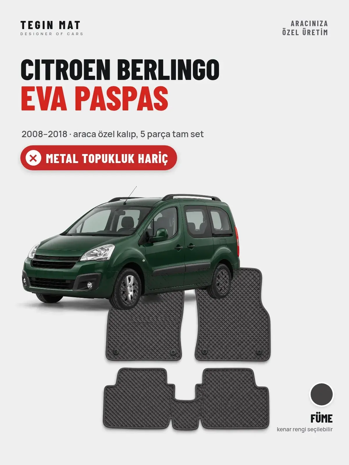 Citroen Berlingo EVA Oto Paspas Tam Set (2008–2018) Füme – Metal Topukluk Hariç (1)