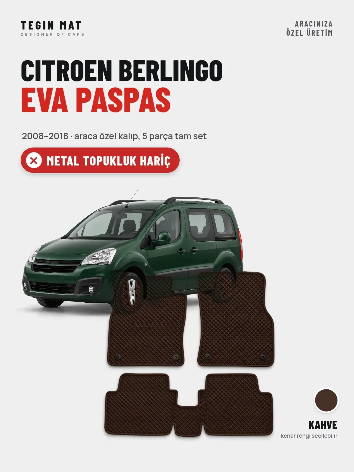 Citroen Berlingo EVA Oto Paspas Tam Set (2008–2018) Kahve – Metal Topukluk Hariç (1)