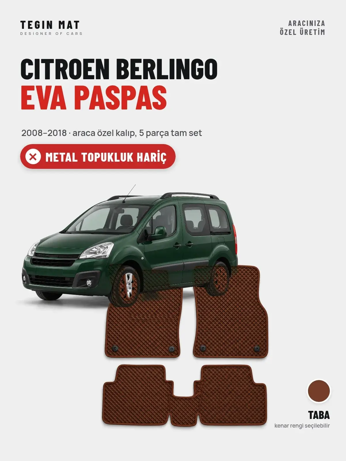 Citroen Berlingo EVA Oto Paspas Tam Set (2008–2018) Taba – Metal Topukluk Hariç (1)