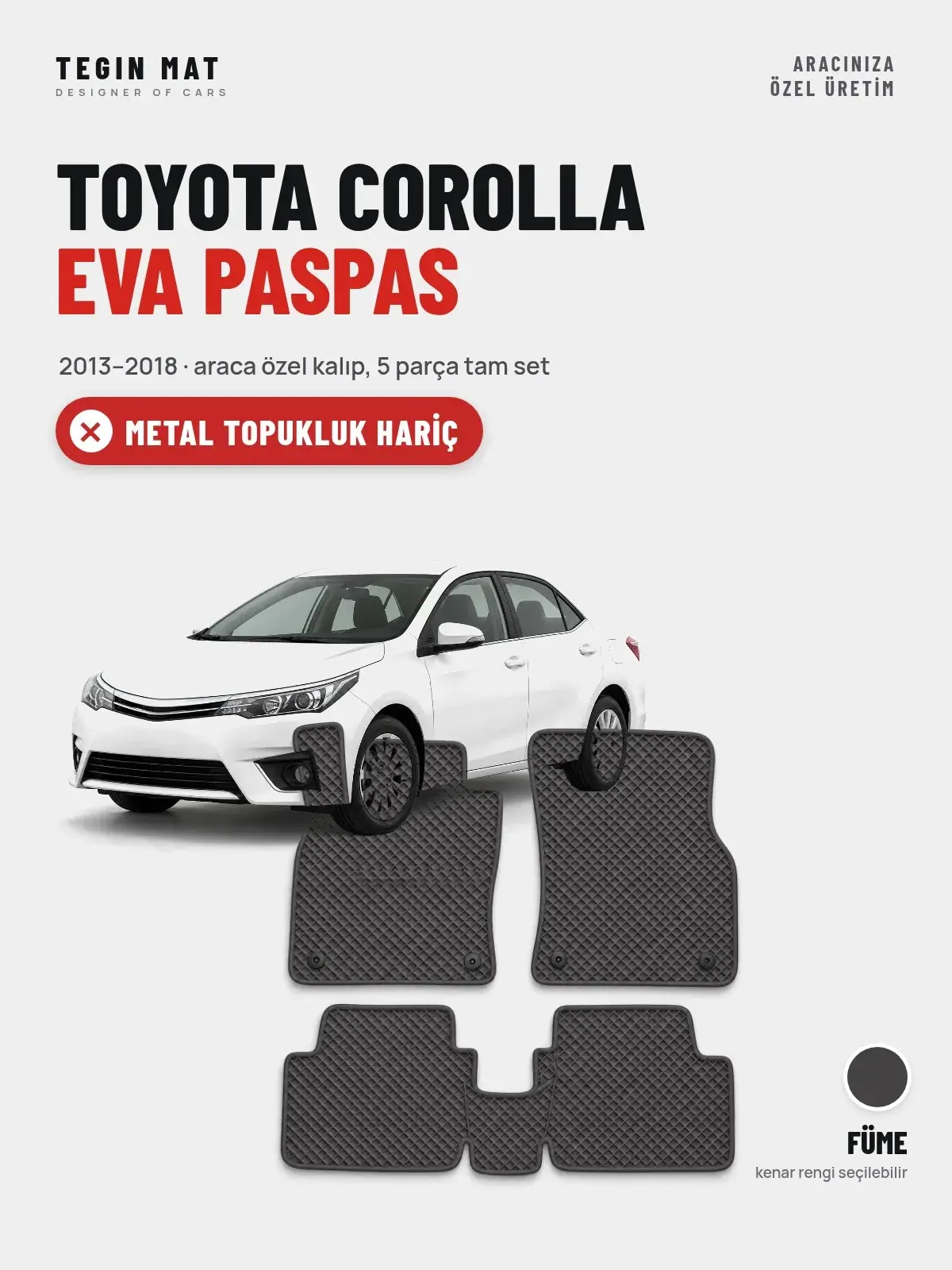 Toyota Corolla EVA Oto Paspas Tam Set (2013–2018) Füme – Metal Topukluk Hariç (1)