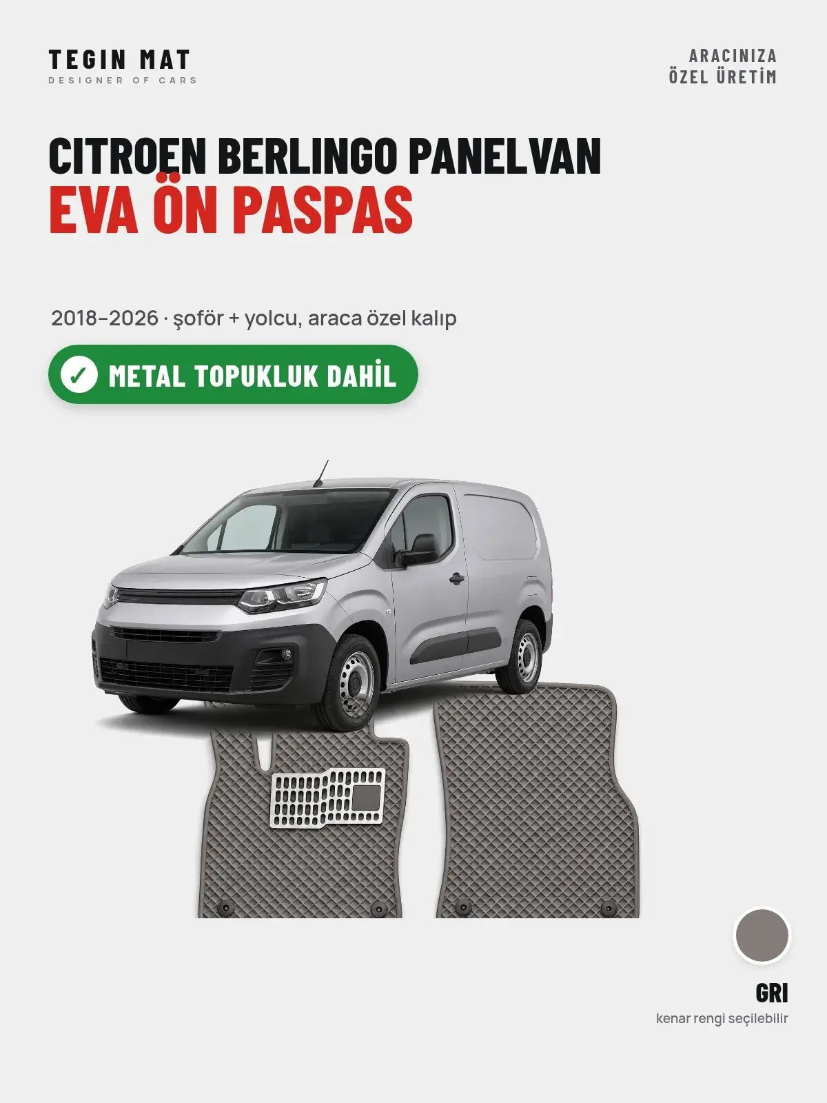 Citroen Berlingo Panelvan EVA Ön Paspas (2018–2026) Gri – Metal Topukluk Dahil (1)