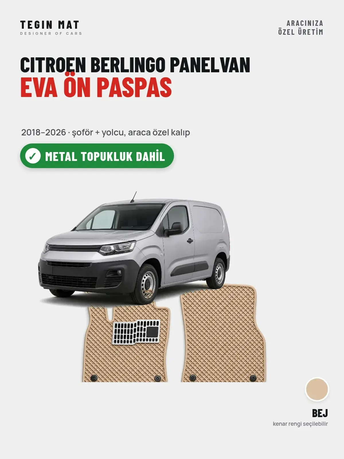 Citroen Berlingo Panelvan EVA Ön Paspas (2018–2026) Bej – Metal Topukluk Dahil (1)