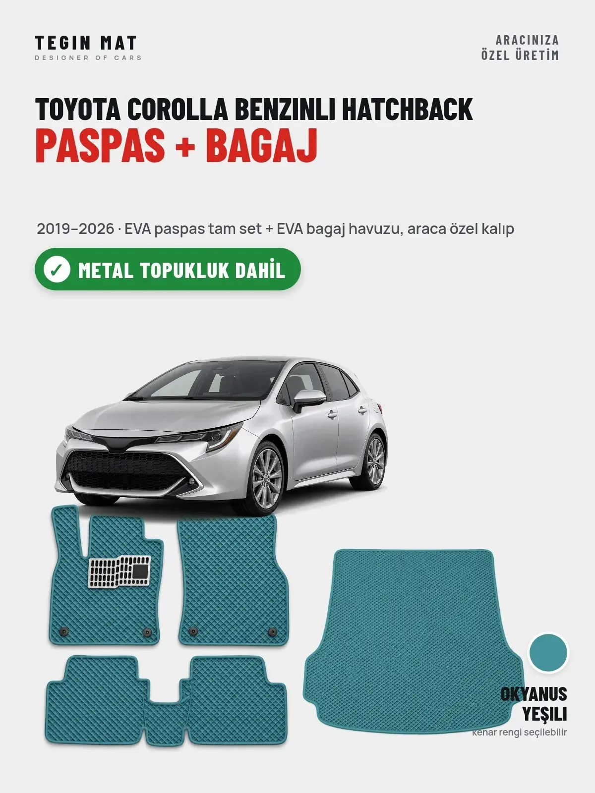 Toyota Corolla Benzinli Hatchback EVA Paspas + Bagaj Havuzu Seti (2019–2026) Okyanus Yeşili – Metal Topukluk Dahil (1)