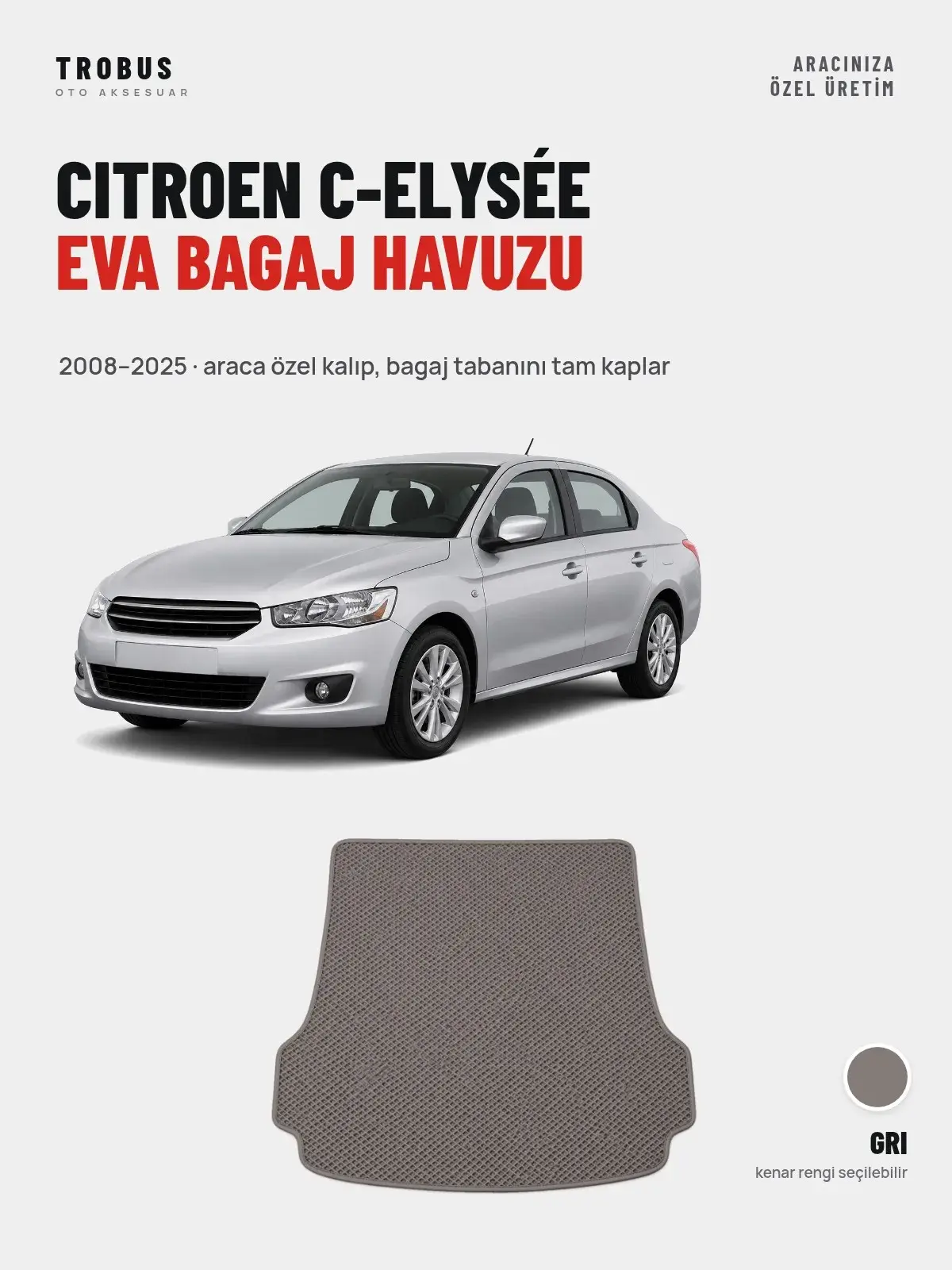 Citroen C-Elysée EVA Bagaj Havuzu (2008–2025) Gri – Araca Özel Kalıp (1)