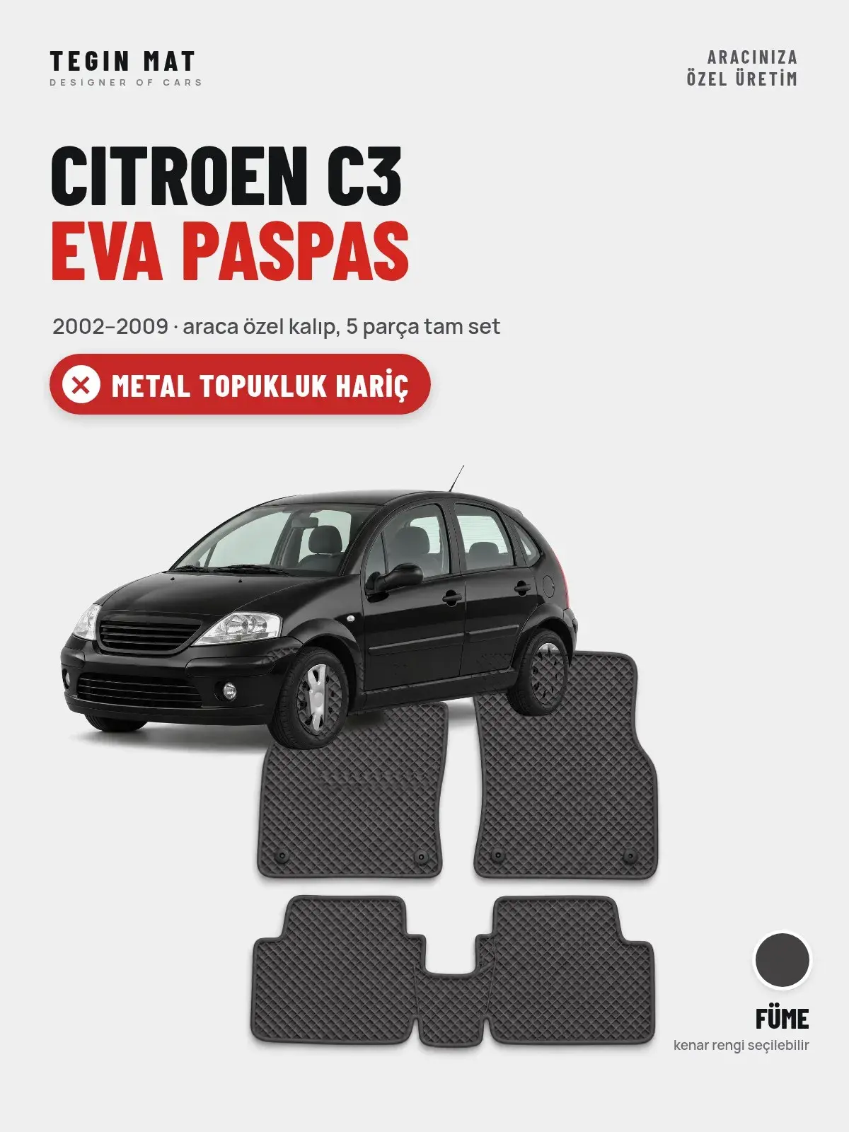 Citroen C3 EVA Oto Paspas Tam Set (2002–2009) Füme – Metal Topukluk Hariç (1)