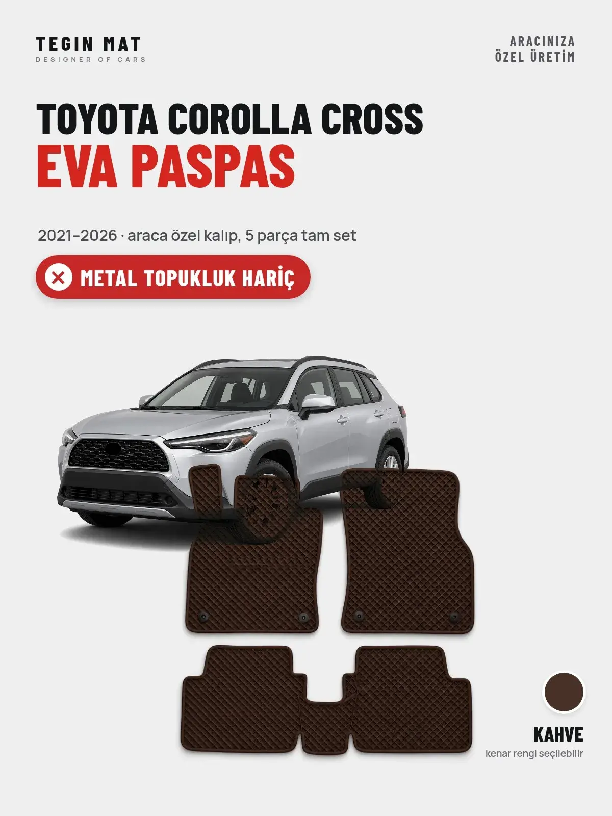 Toyota Corolla Cross EVA Oto Paspas Tam Set (2021–2026) Kahve – Metal Topukluk Hariç (1)