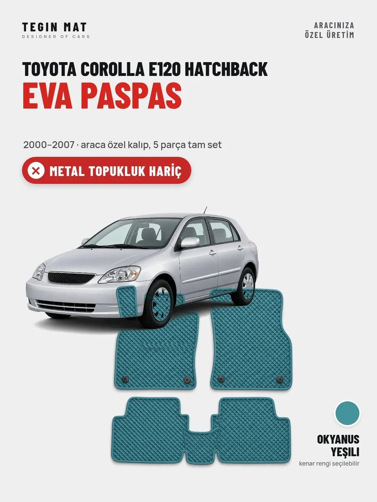 Toyota Corolla E120 Hatchback EVA Oto Paspas Tam Set (2000–2007) Okyanus Yeşili – Metal Topukluk Hariç (1)