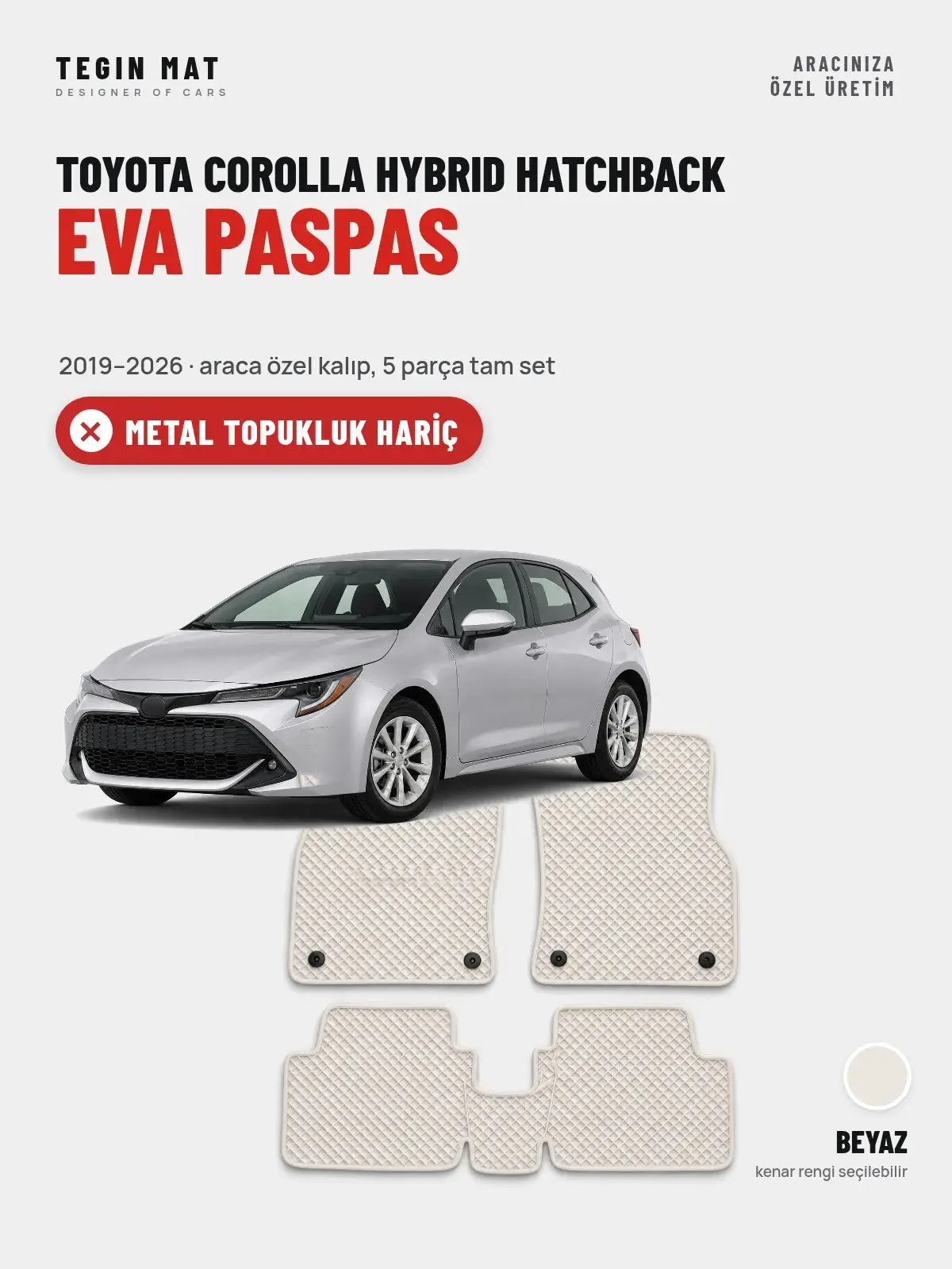 Toyota Corolla Hybrid Hatchback EVA Oto Paspas Tam Set (2019–2026) Beyaz – Metal Topukluk Hariç (1)