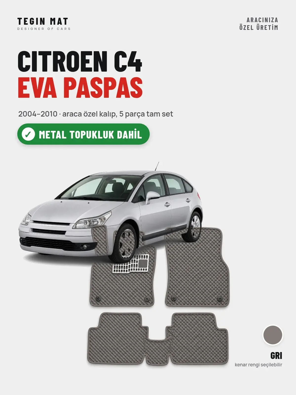 Citroen C4 EVA Oto Paspas Tam Set (2004–2010) Gri – Metal Topukluk Dahil (1)